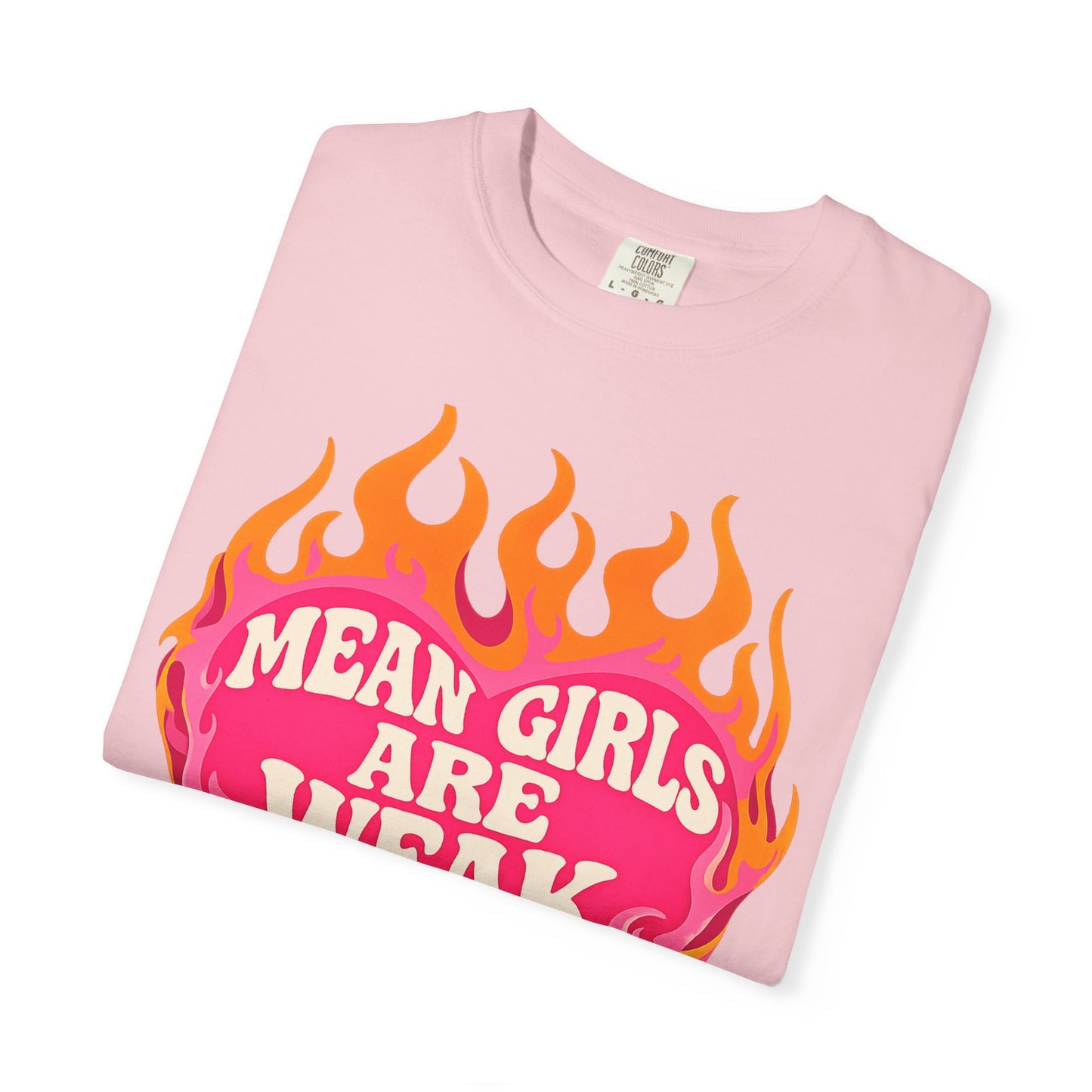 Mean Girls Are Weak Flame Heart T-Shirt