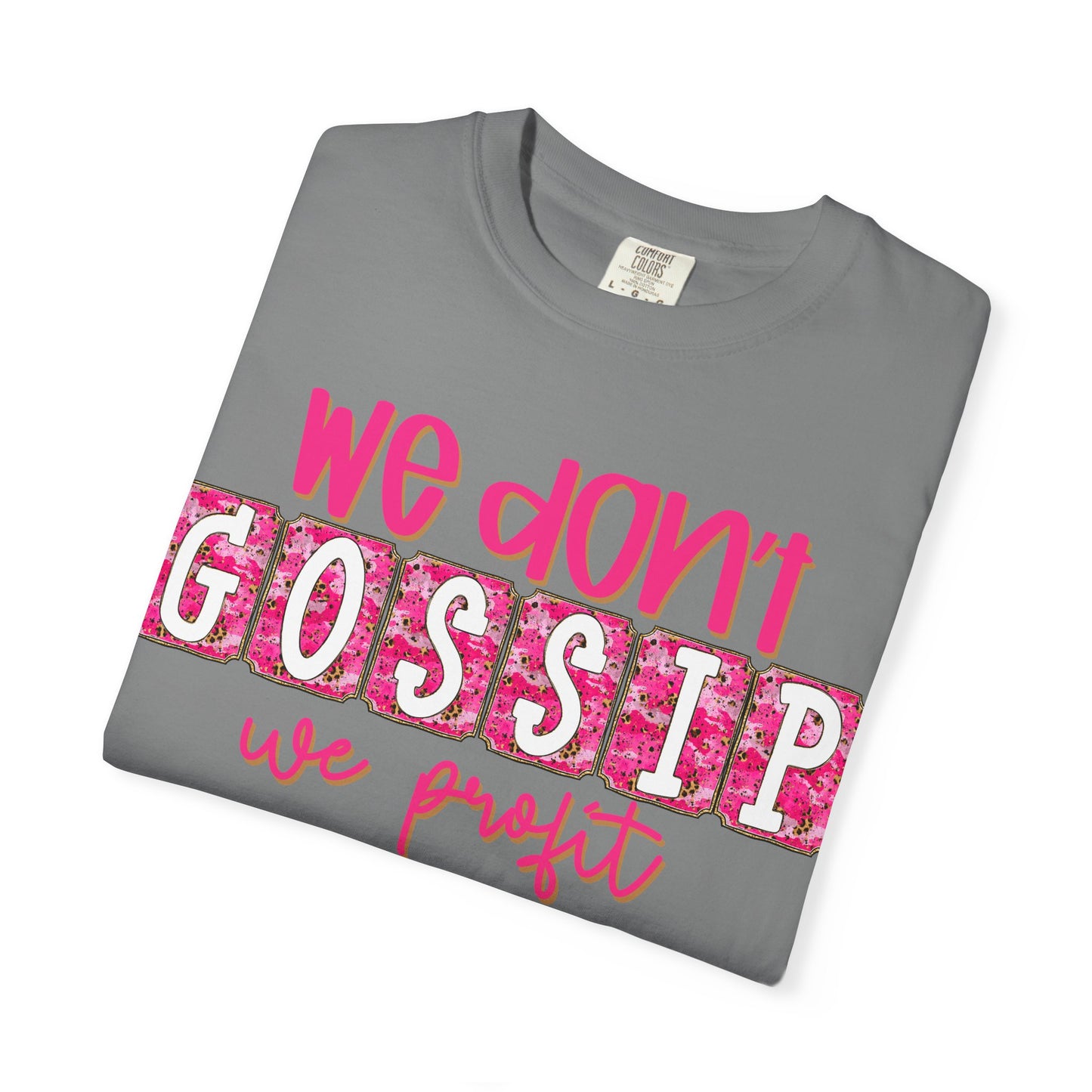 We Don't Gossip We Profit T-Shirt – Funny Pink Script Tee for Entrepreneurs & Girl Bosses