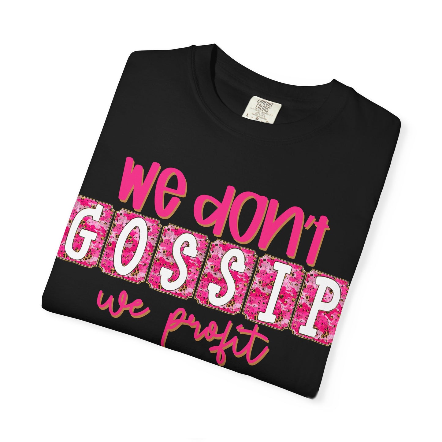 We Don't Gossip We Profit T-Shirt – Funny Pink Script Tee for Entrepreneurs & Girl Bosses