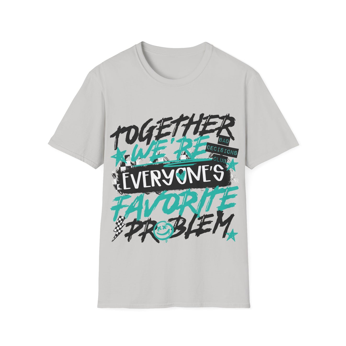 Together We’re Everyone’s Favorite Problem Tee
