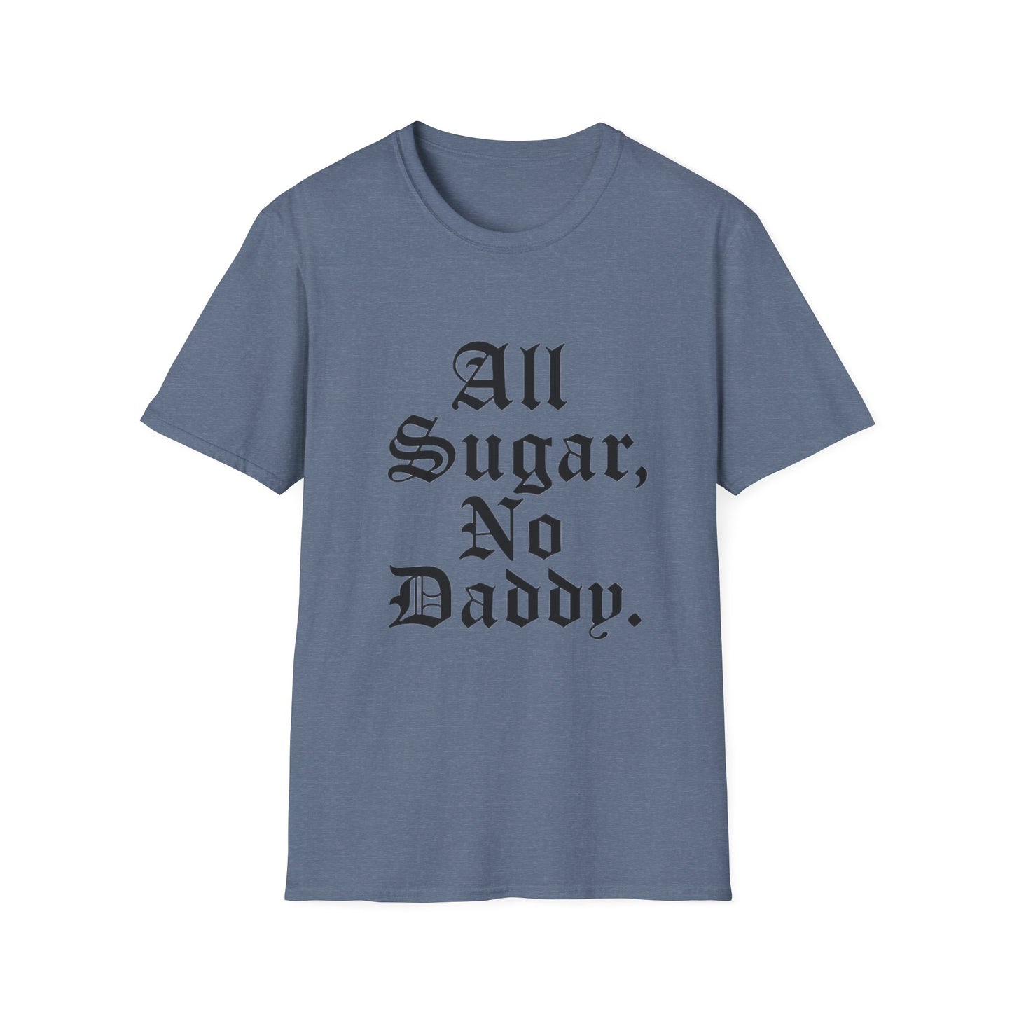 All Sugar, No Daddy T-Shirt