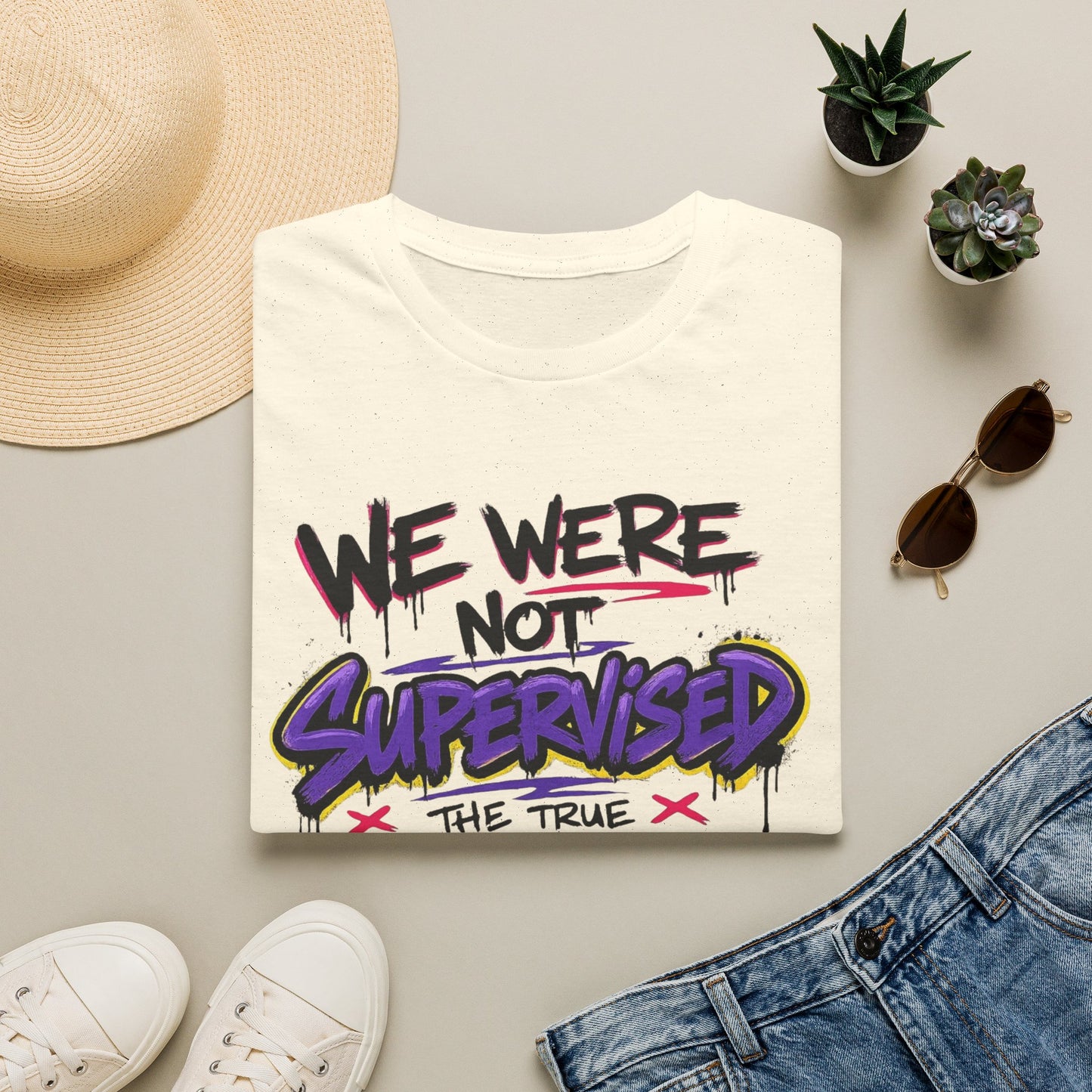 We Were Not Supervised T-Shirt