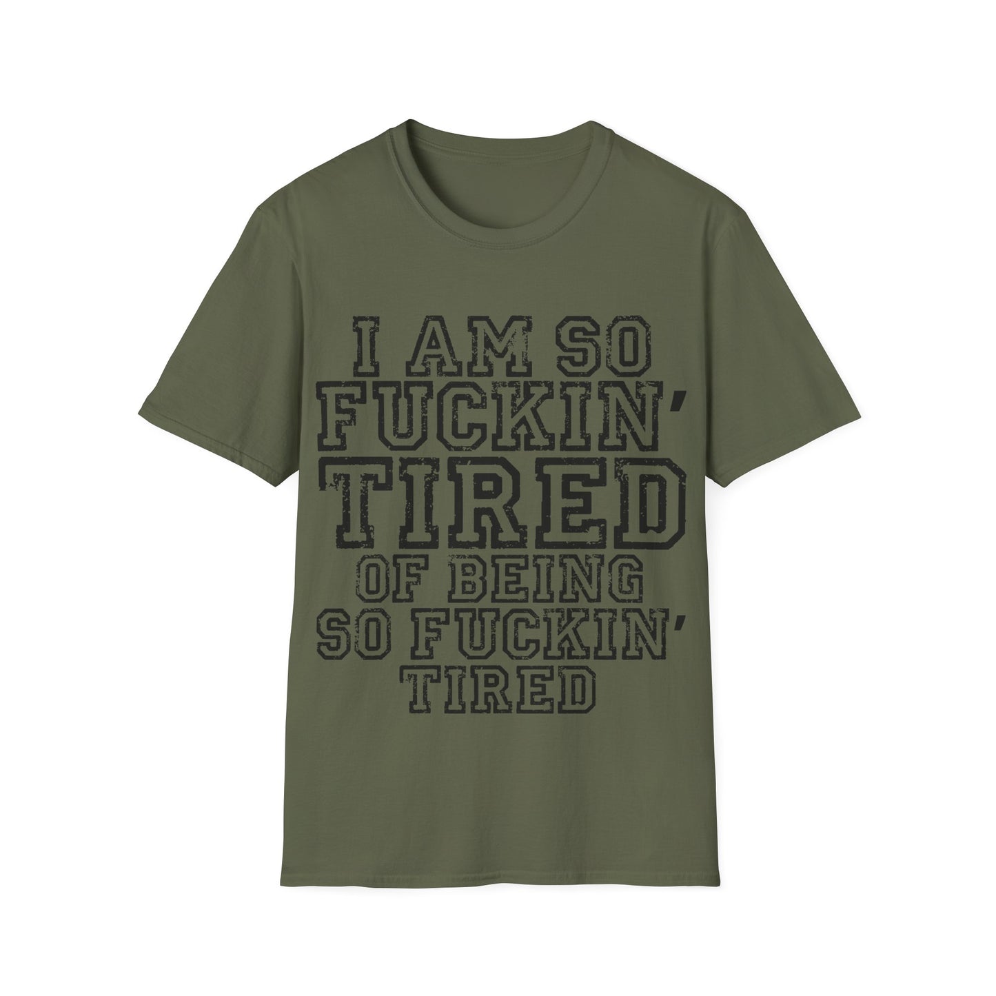 I Am So Fucking Tired Tee — Bold Graphic Statement Shirt