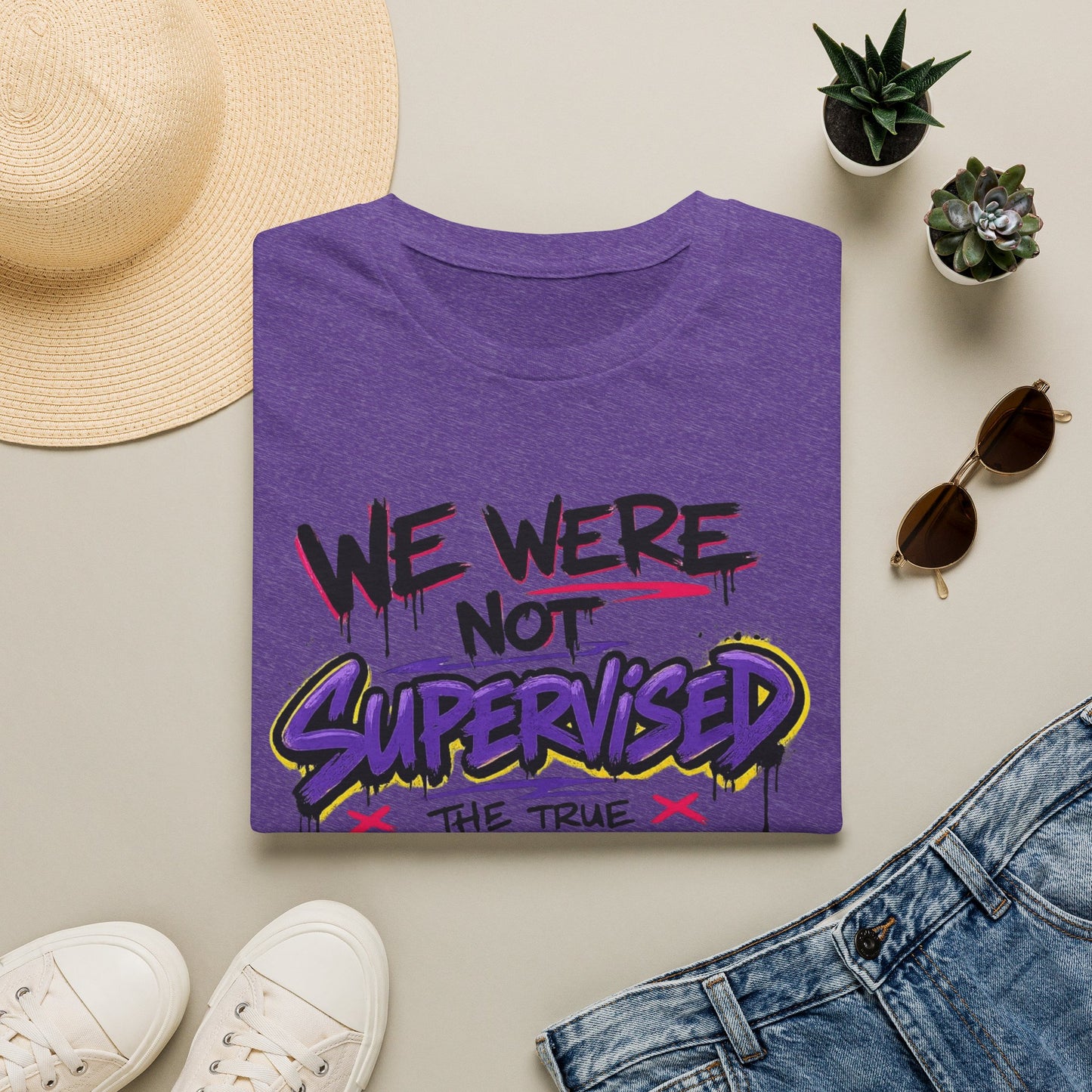 We Were Not Supervised T-Shirt