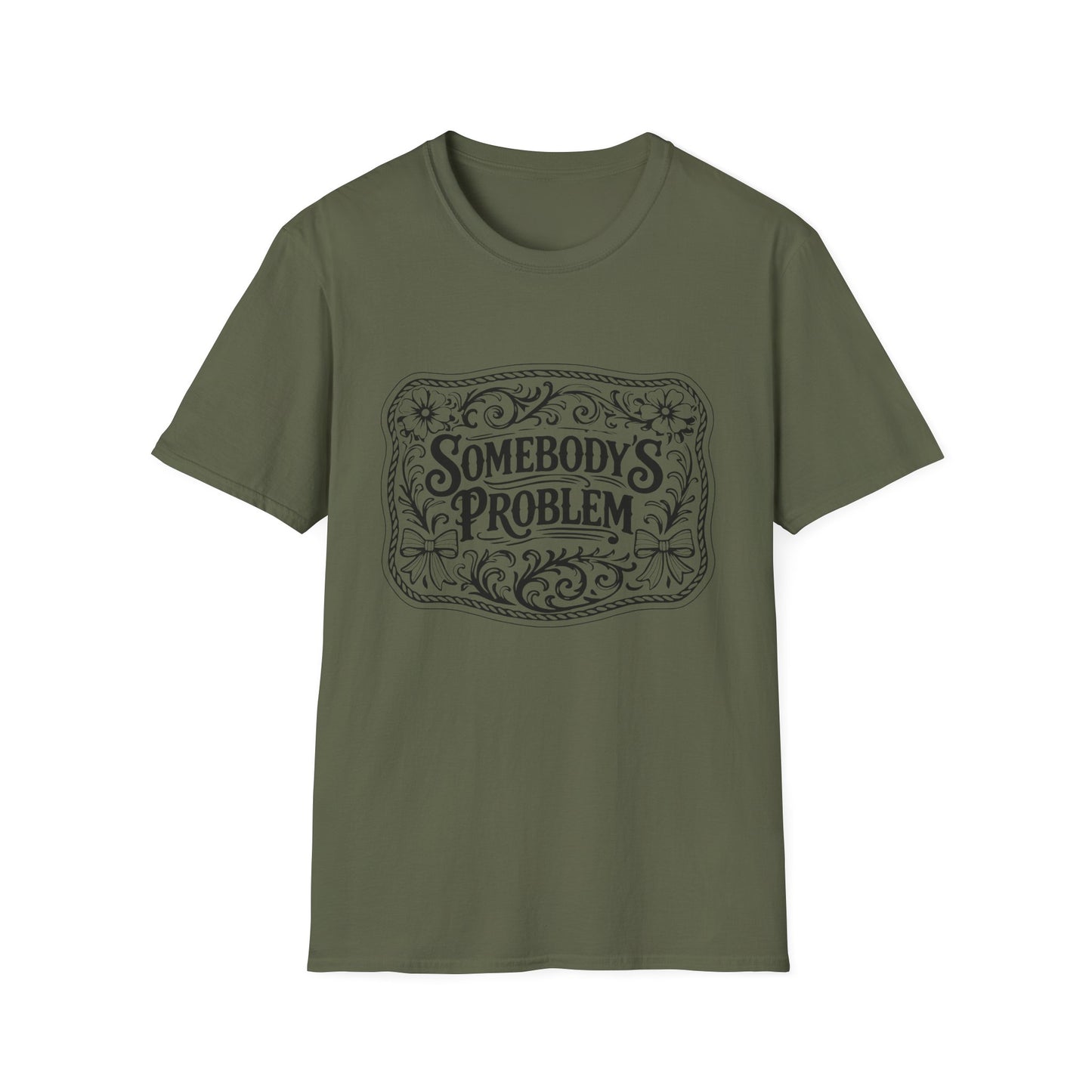 Somebody's Problem T-Shirt