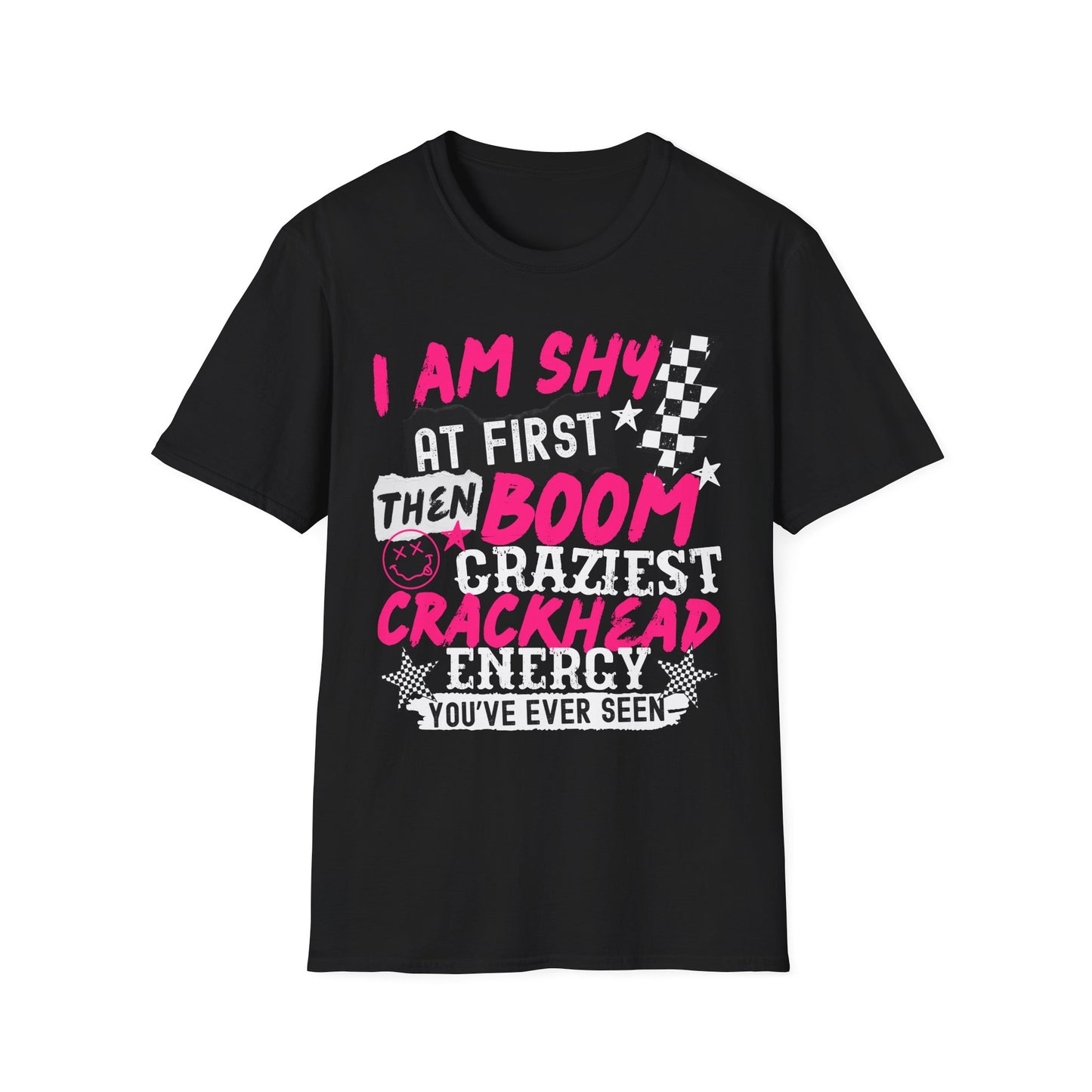 I Am Shy At First Then Boom T-Shirt