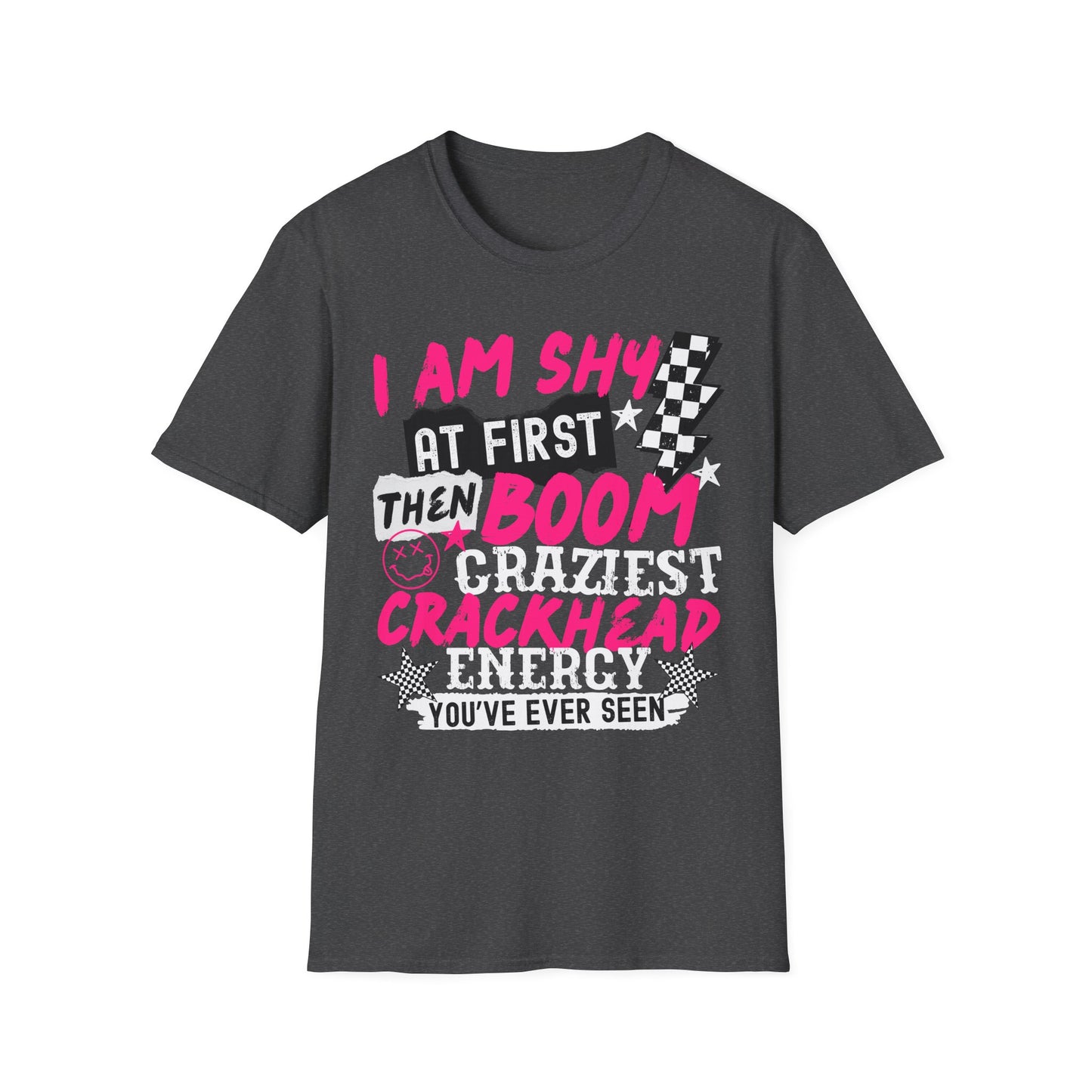 I Am Shy At First Then Boom T-Shirt