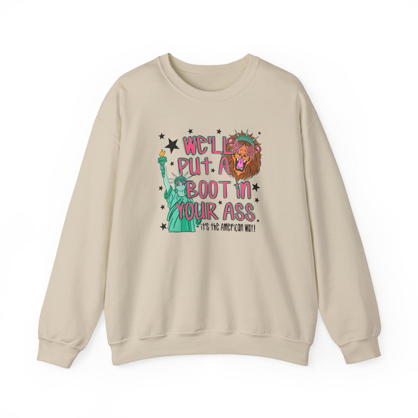 Crewneck Sweatshirt — “We’ll Put a Boot in Your Ass” Patriotic Statue of Liberty Design