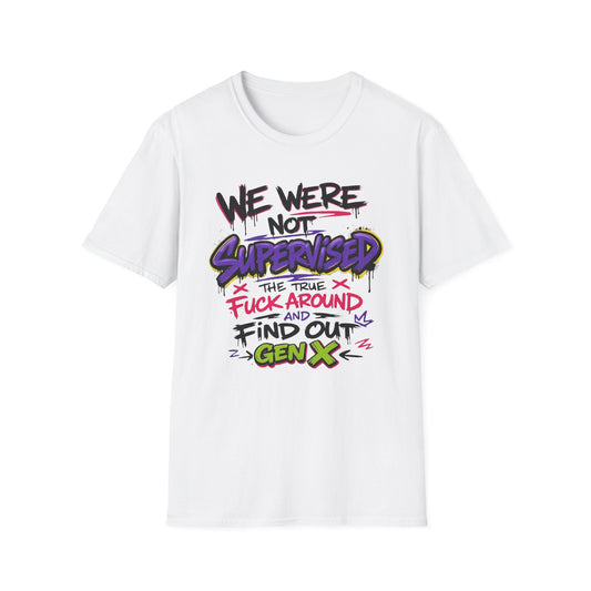 We Were Not Supervised T-Shirt