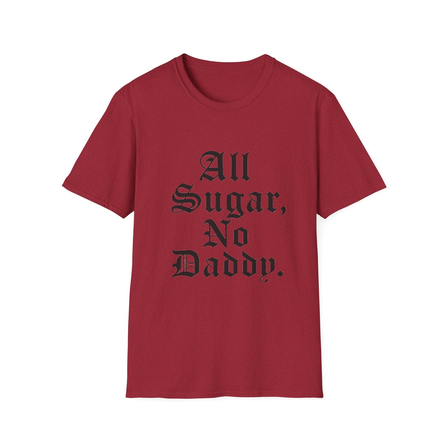 All Sugar, No Daddy T-Shirt