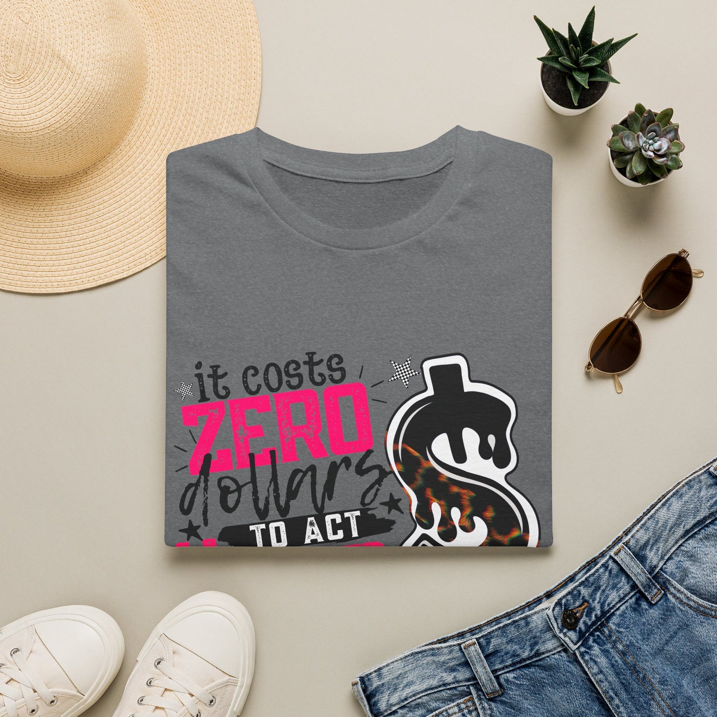 "It Costs Zero Dollars to Act Unhinged" Graphic Tee