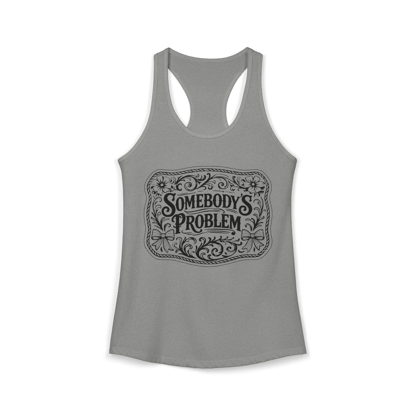 Somebody's Problem Racerback Tank