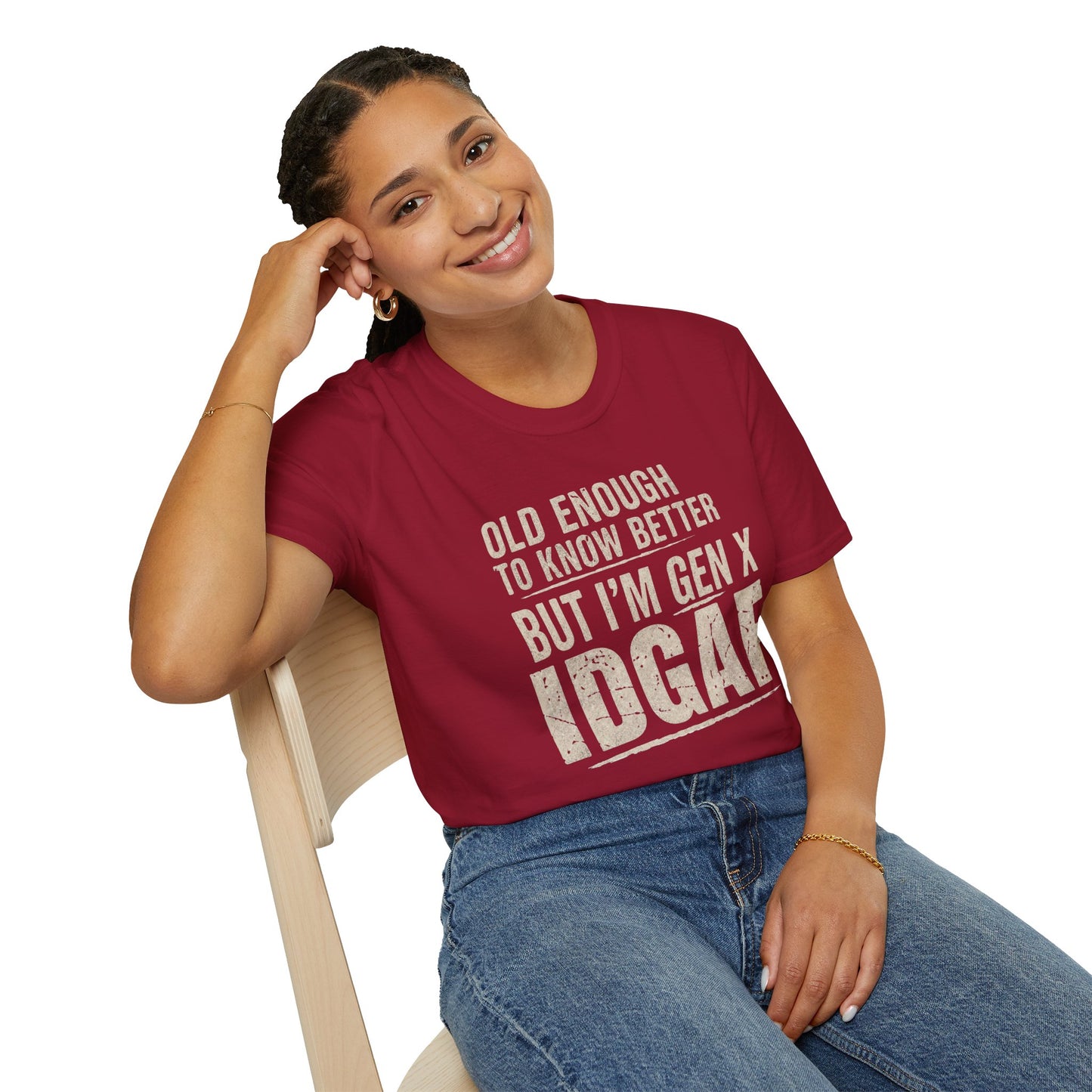Gen X IDGAF  "Old Enough to Know Better" Tee