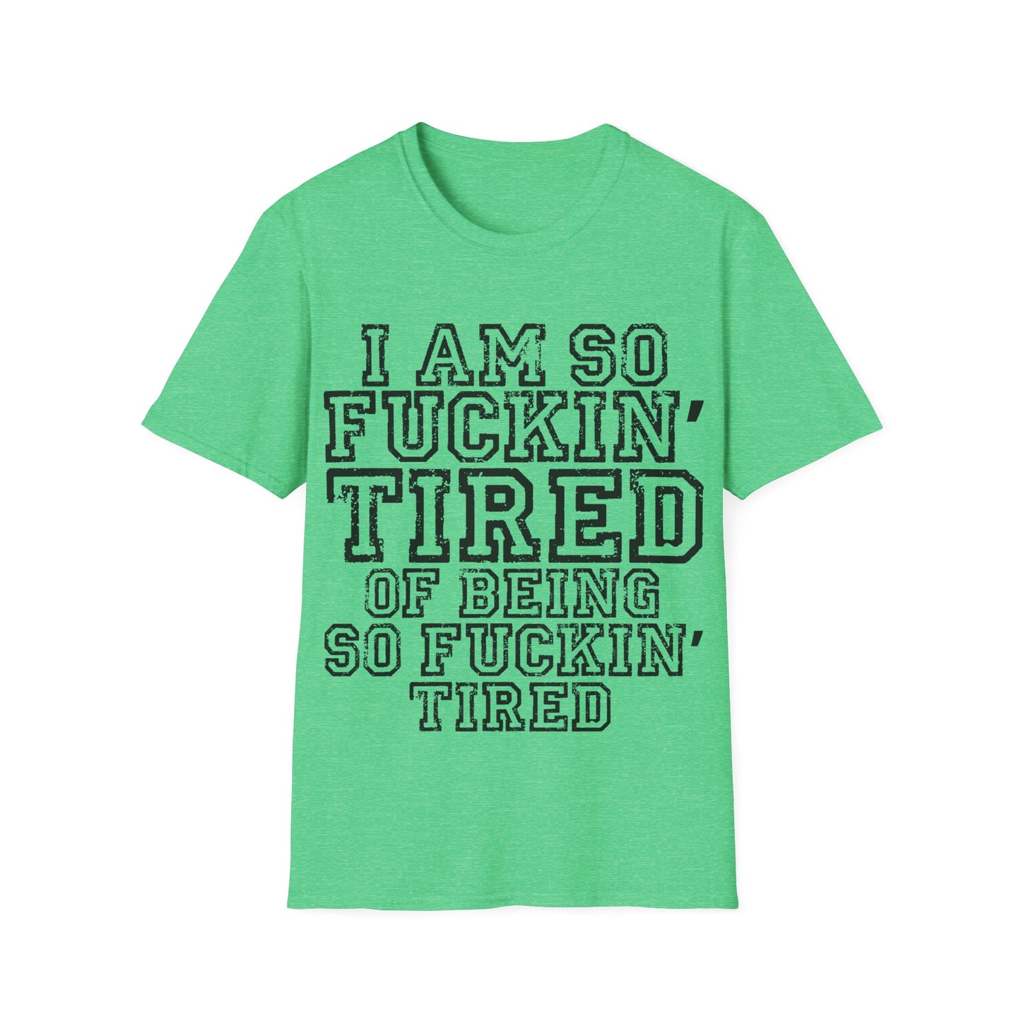 I Am So Fucking Tired Tee — Bold Graphic Statement Shirt