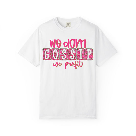 We Don't Gossip We Profit T-Shirt – Funny Pink Script Tee for Entrepreneurs & Girl Bosses
