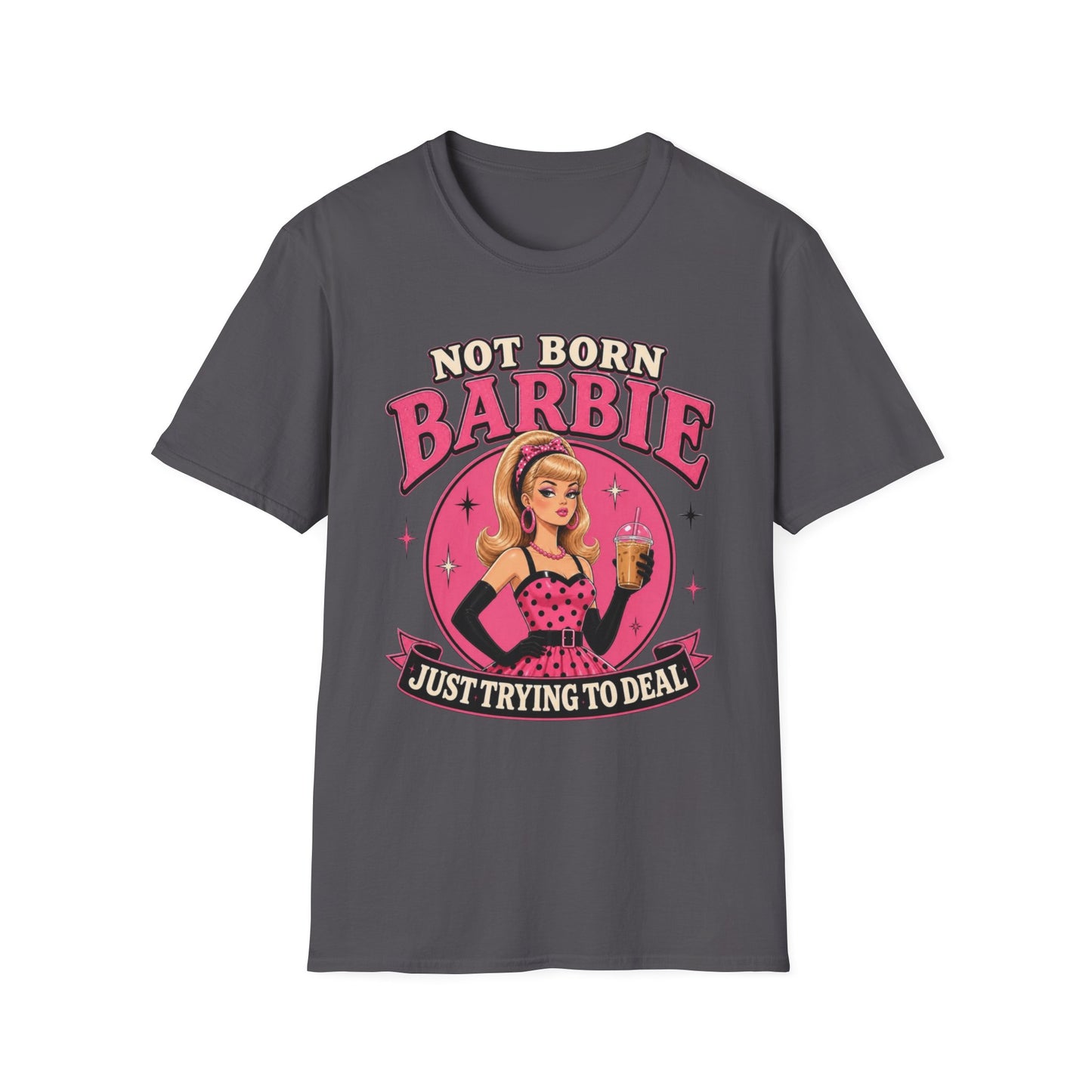Not Born Barbie "Just Trying to Deal" Graphic Tee