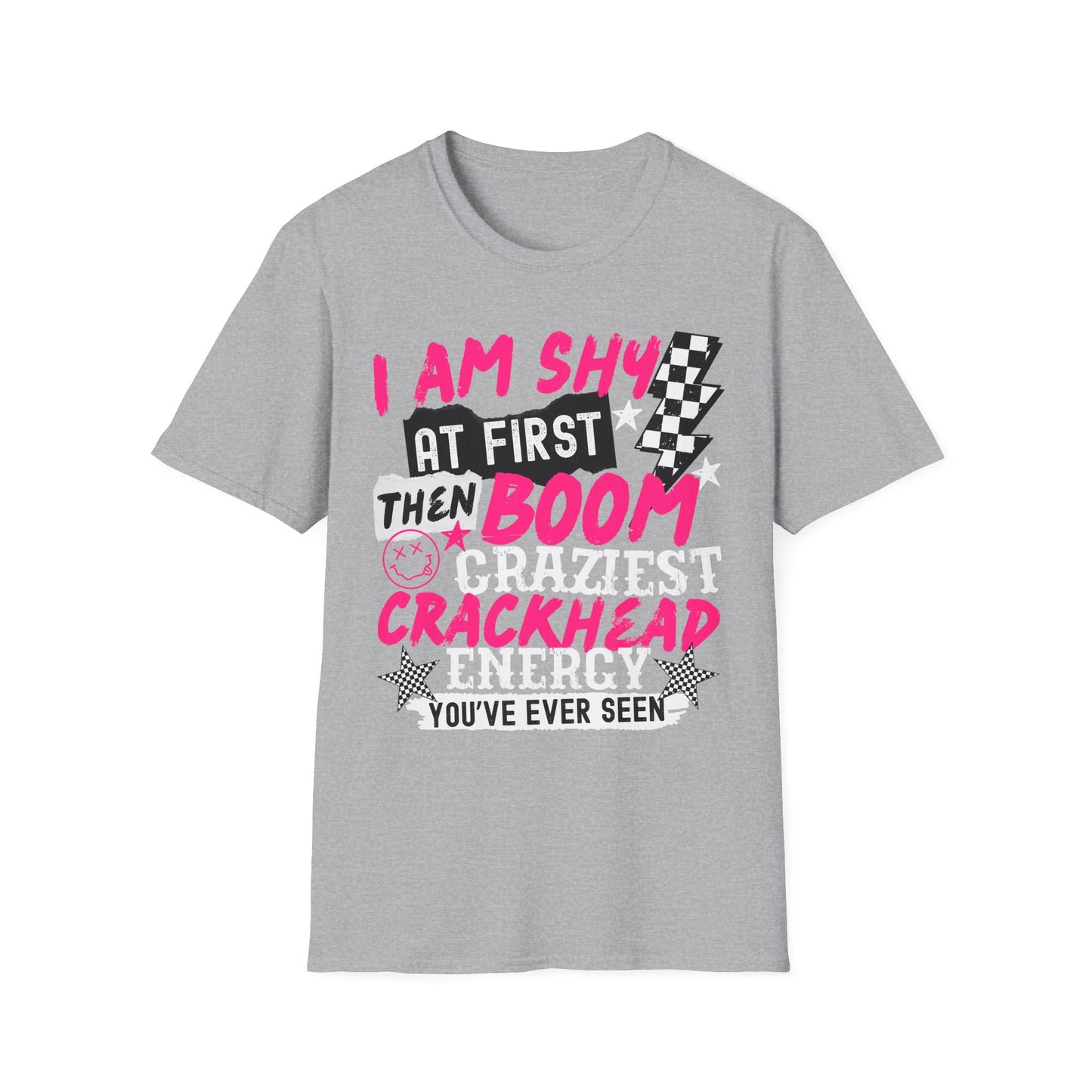 I Am Shy At First Then Boom T-Shirt