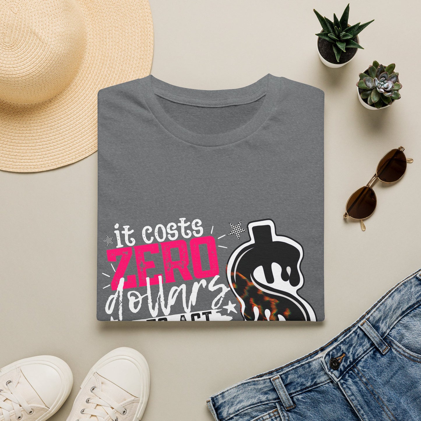 It Costs Zero Dollars To Act Unhinged  Graphic Tee-white