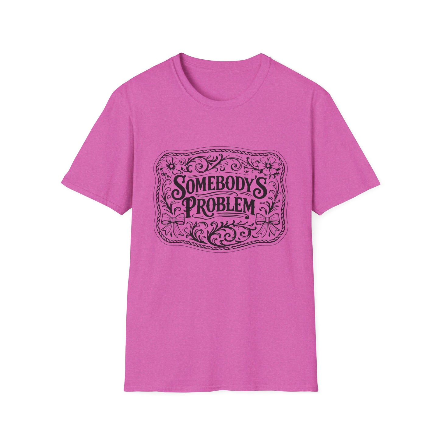 Somebody's Problem T-Shirt