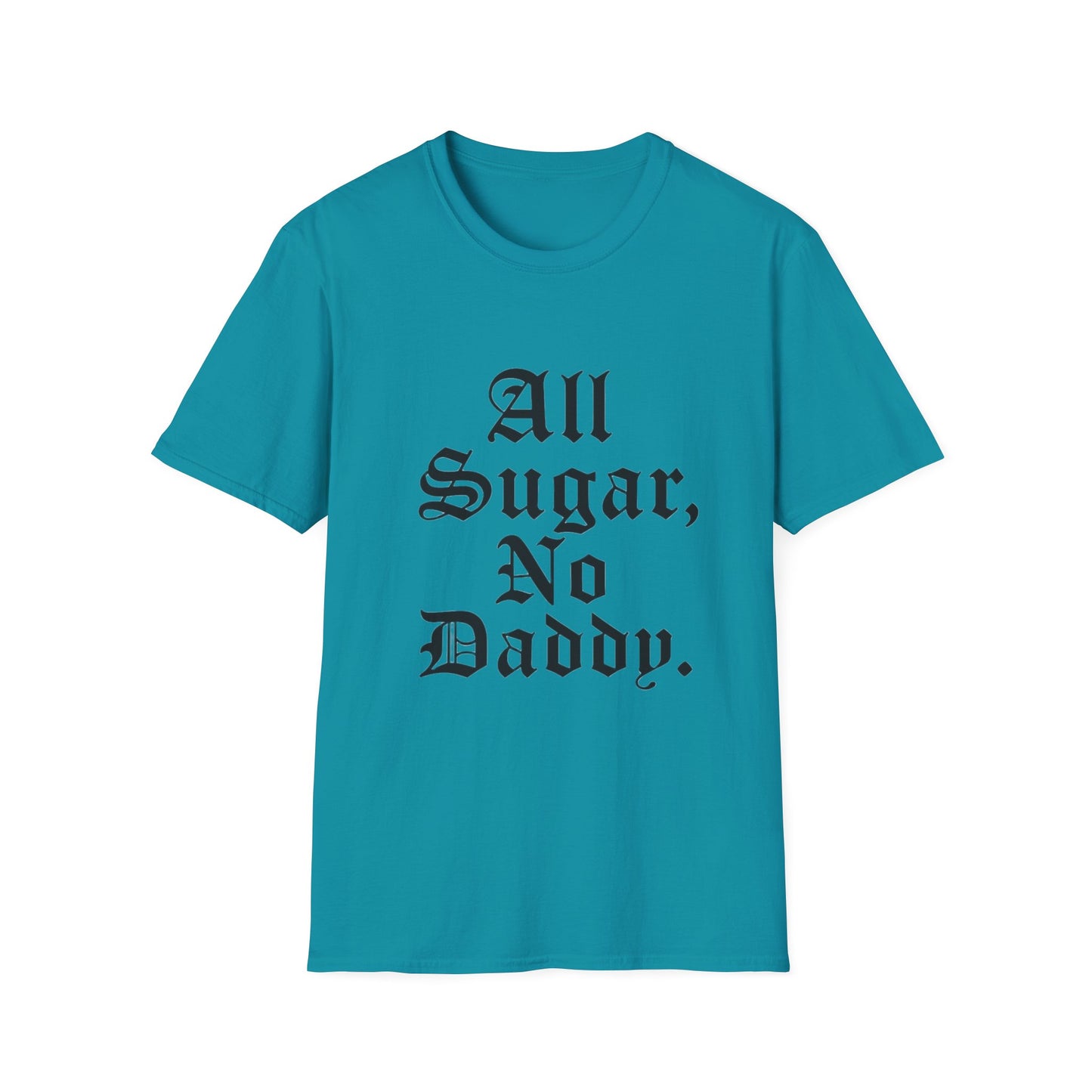 All Sugar, No Daddy T-Shirt
