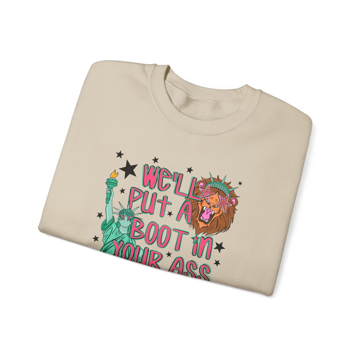 Crewneck Sweatshirt — “We’ll Put a Boot in Your Ass” Patriotic Statue of Liberty Design