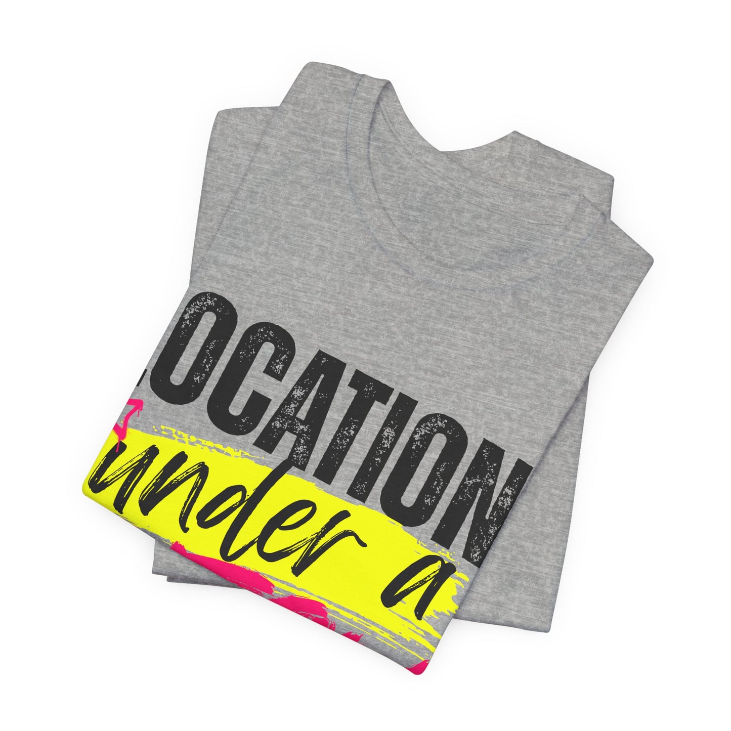 Location: Under a Bitch Skin" Graphic T-Shirt