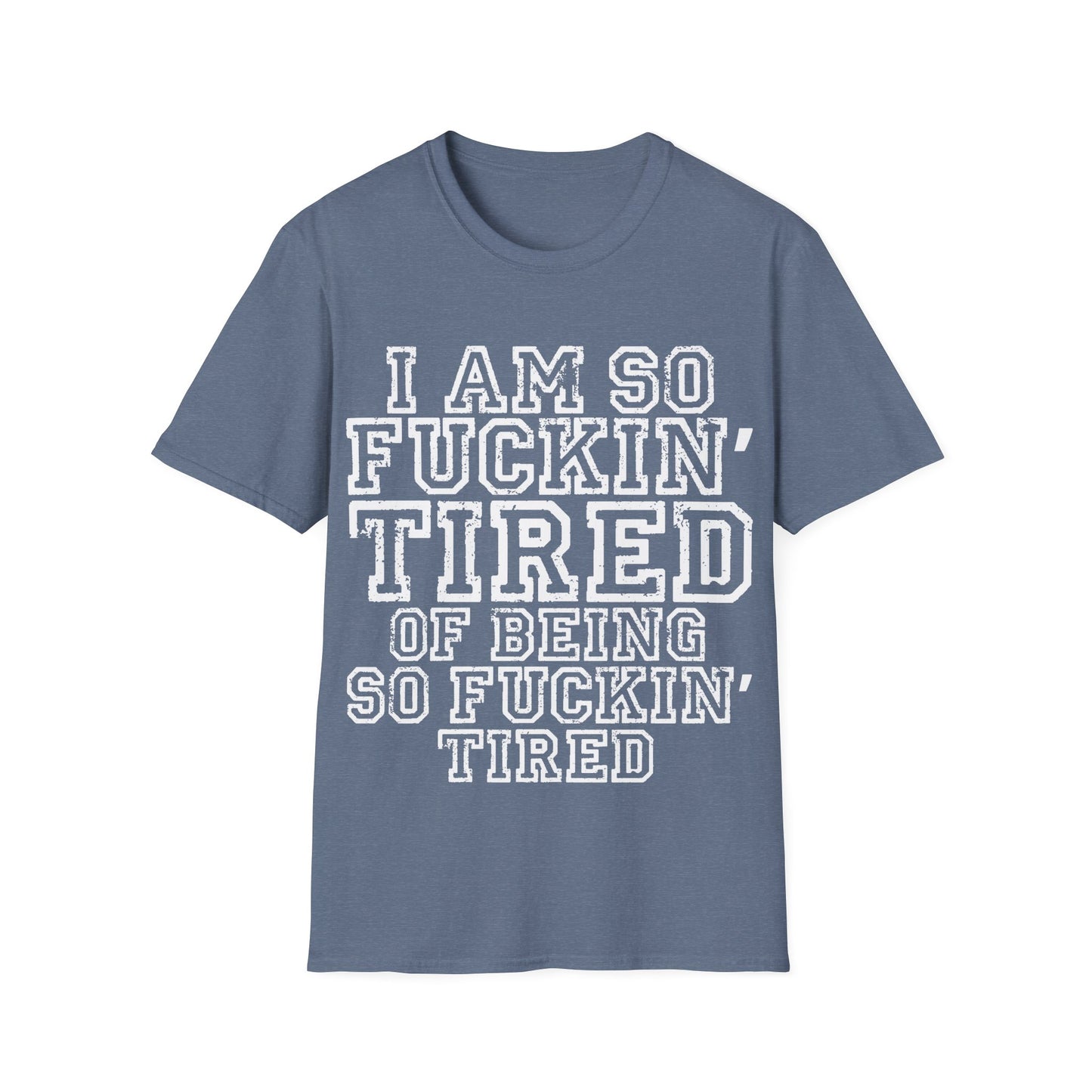 I Am So Fuckin' Tired Graphic T-Shirt — Bold Statement Tee for Sarcastic, Tired Vibes