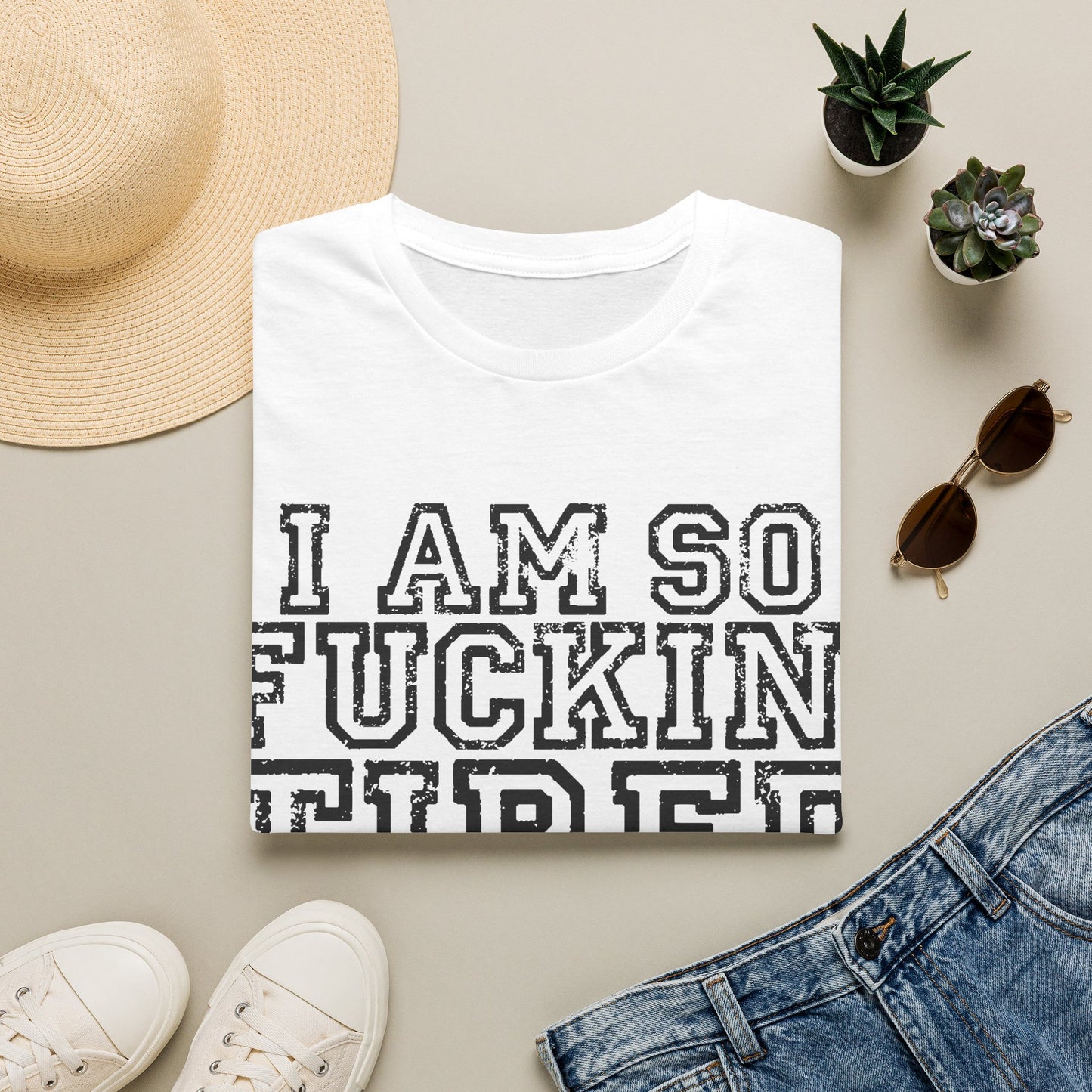 I Am So Fucking Tired Tee — Bold Graphic Statement Shirt