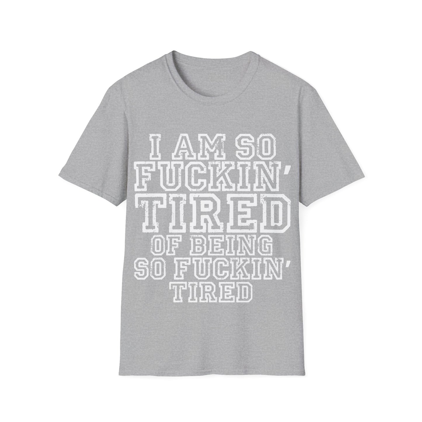 I Am So Fuckin' Tired Graphic T-Shirt — Bold Statement Tee for Sarcastic, Tired Vibes