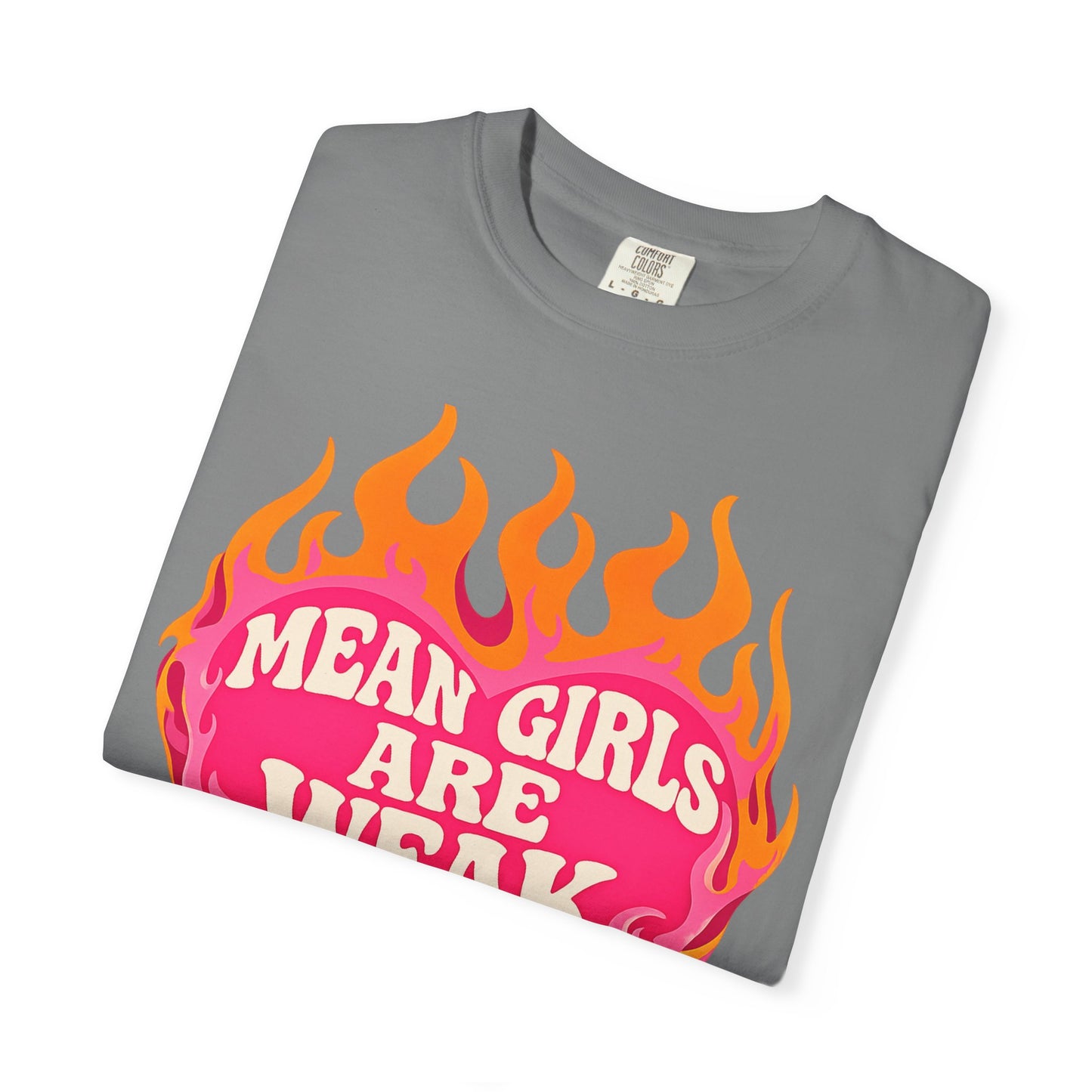 Mean Girls Are Weak Flame Heart T-Shirt
