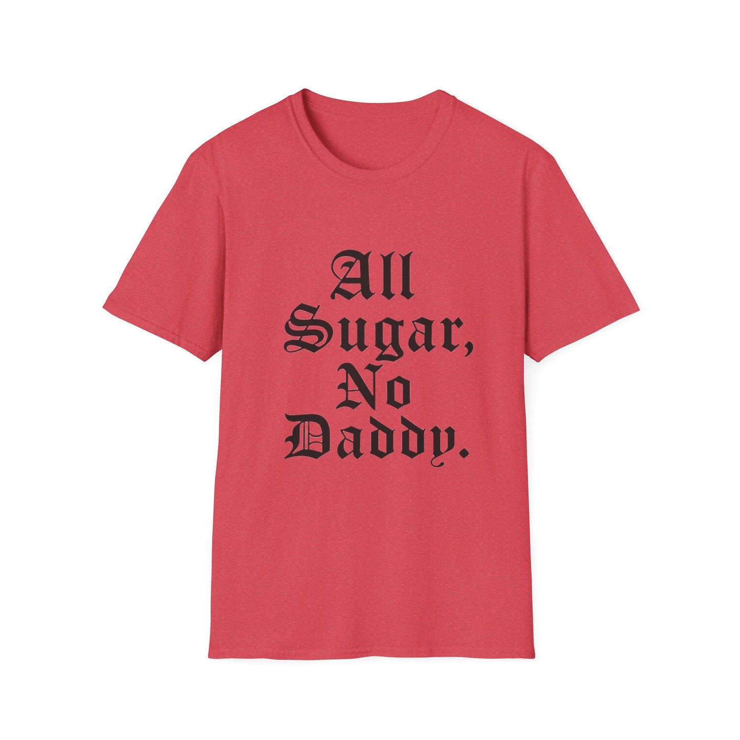 All Sugar, No Daddy T-Shirt