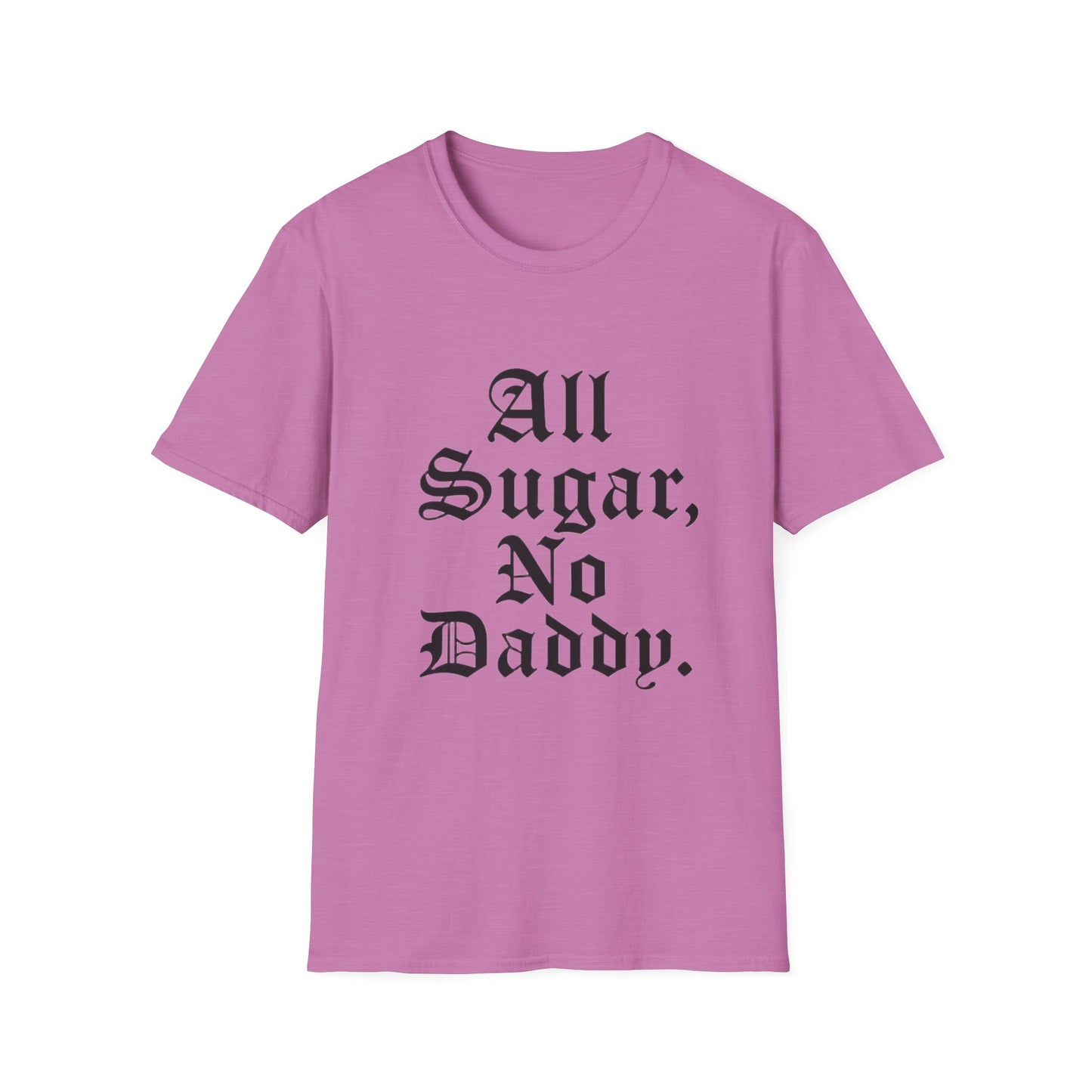 All Sugar, No Daddy T-Shirt