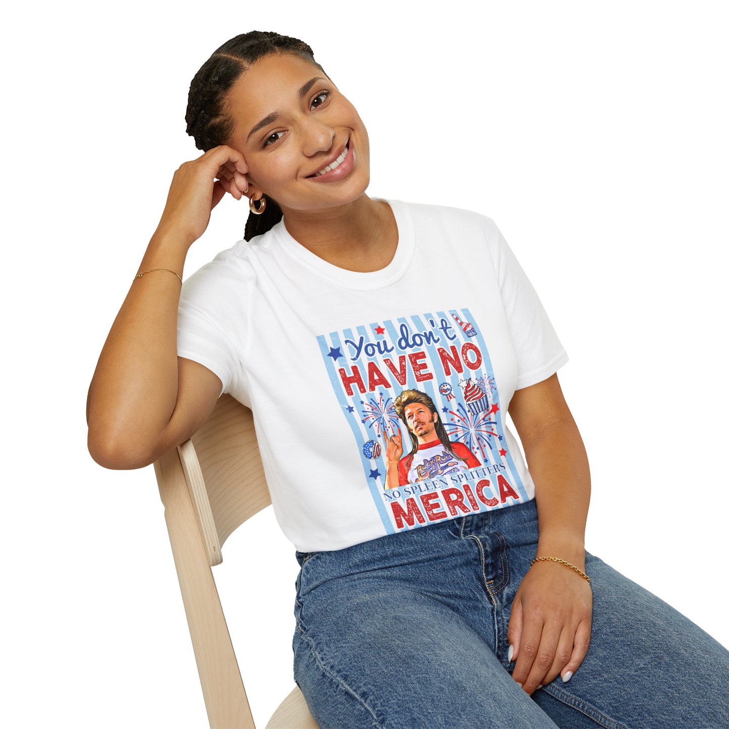 You Don't Have No 'Merica T-Shirt — Funny Patriotic 4th of July Tee