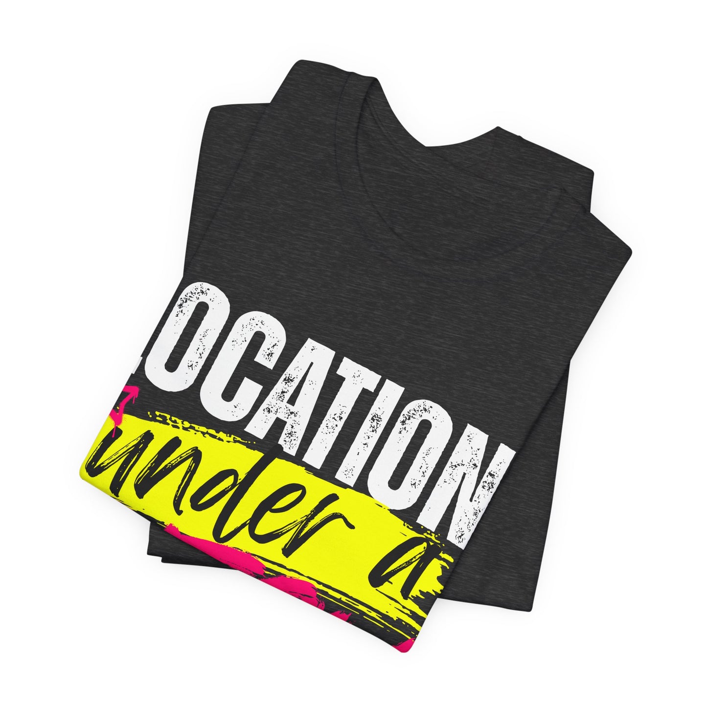 "Location: Under a Bitch Skin" Graphic Tee