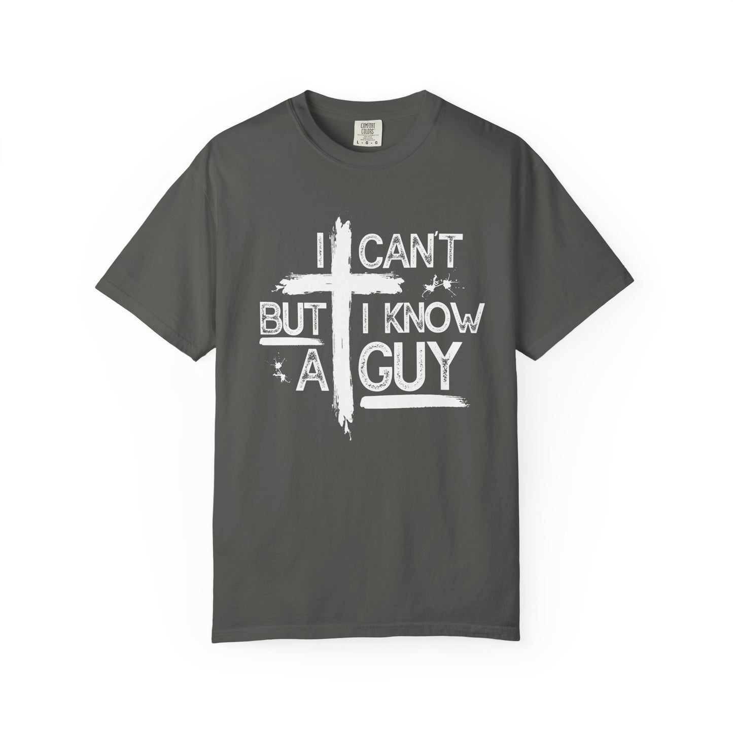 I Can't But I Know A Guy T-Shirt — Funny DIY Fixer Tee