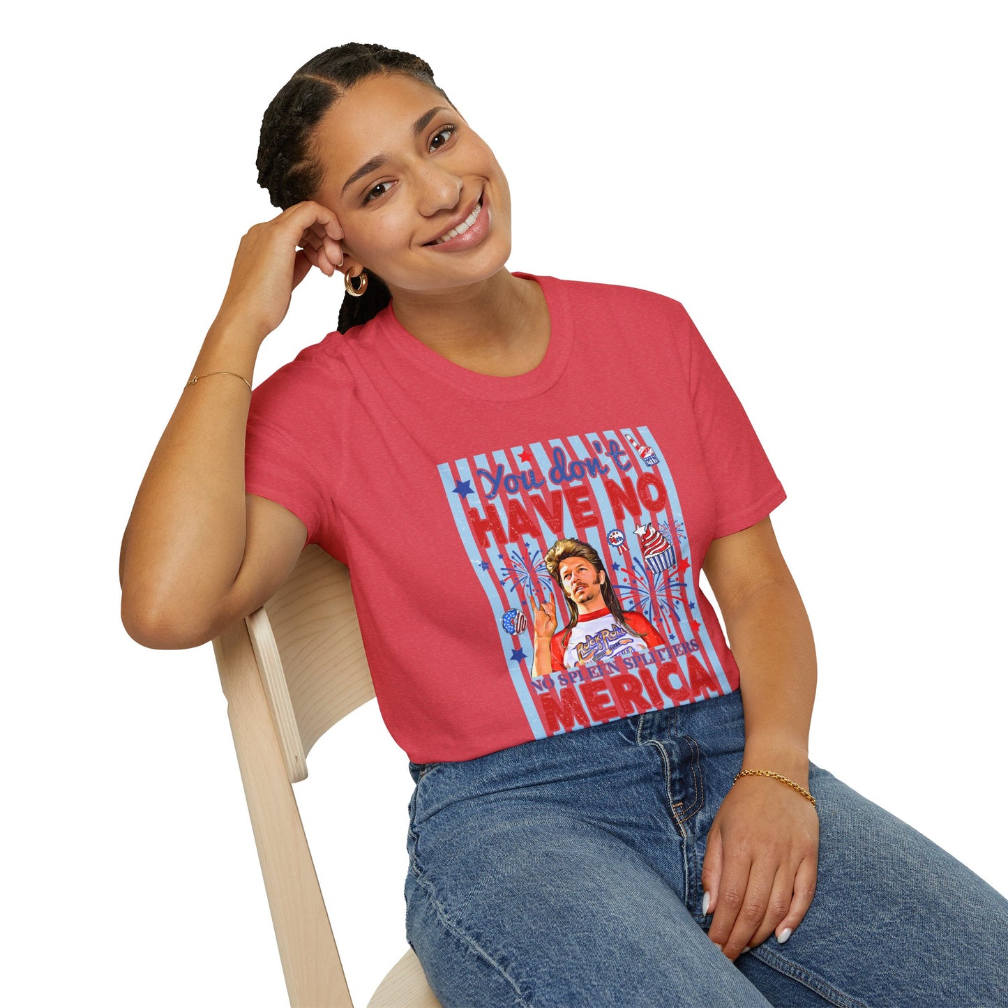 You Don't Have No 'Merica T-Shirt — Funny Patriotic 4th of July Tee