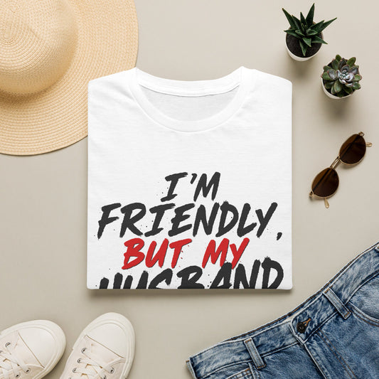 I'm Friendly But My Husband Isn't Graphic - Black