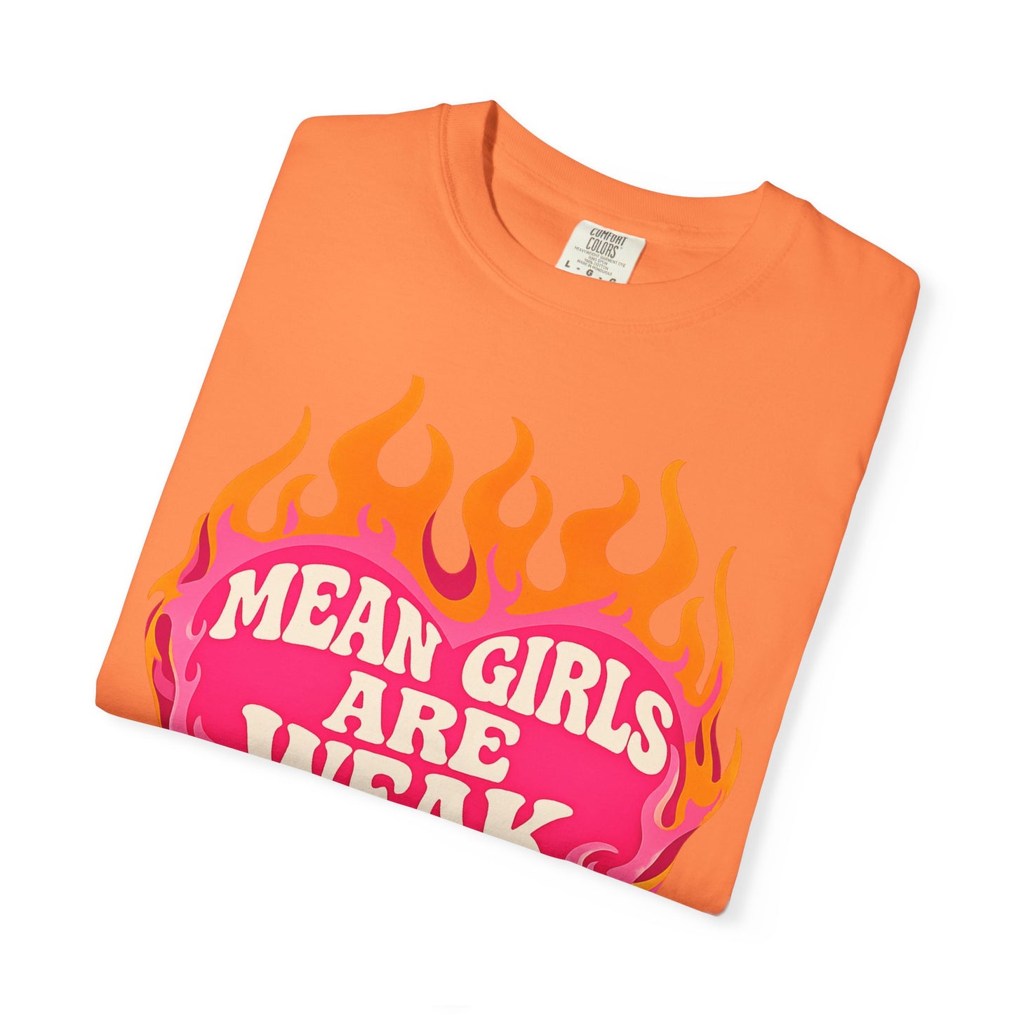 Mean Girls Are Weak Flame Heart T-Shirt