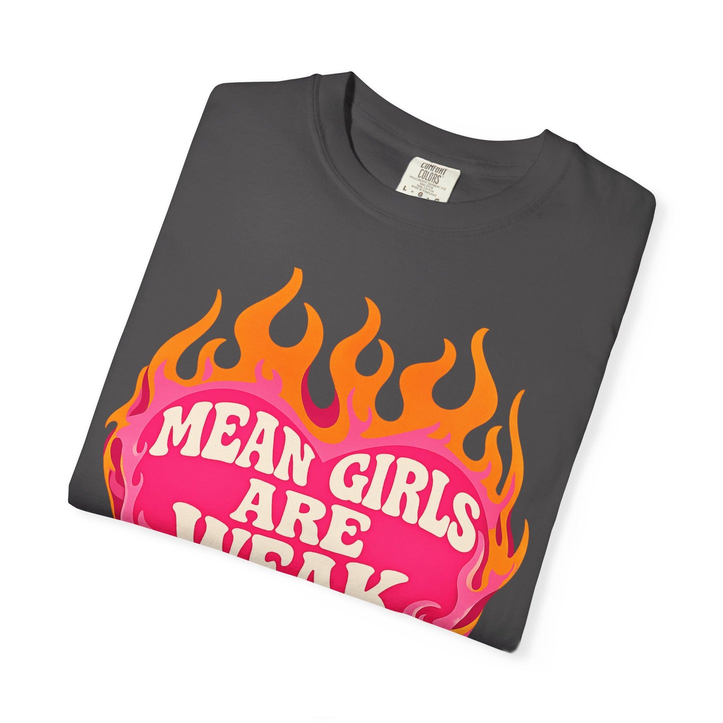 Mean Girls Are Weak Flame Heart T-Shirt