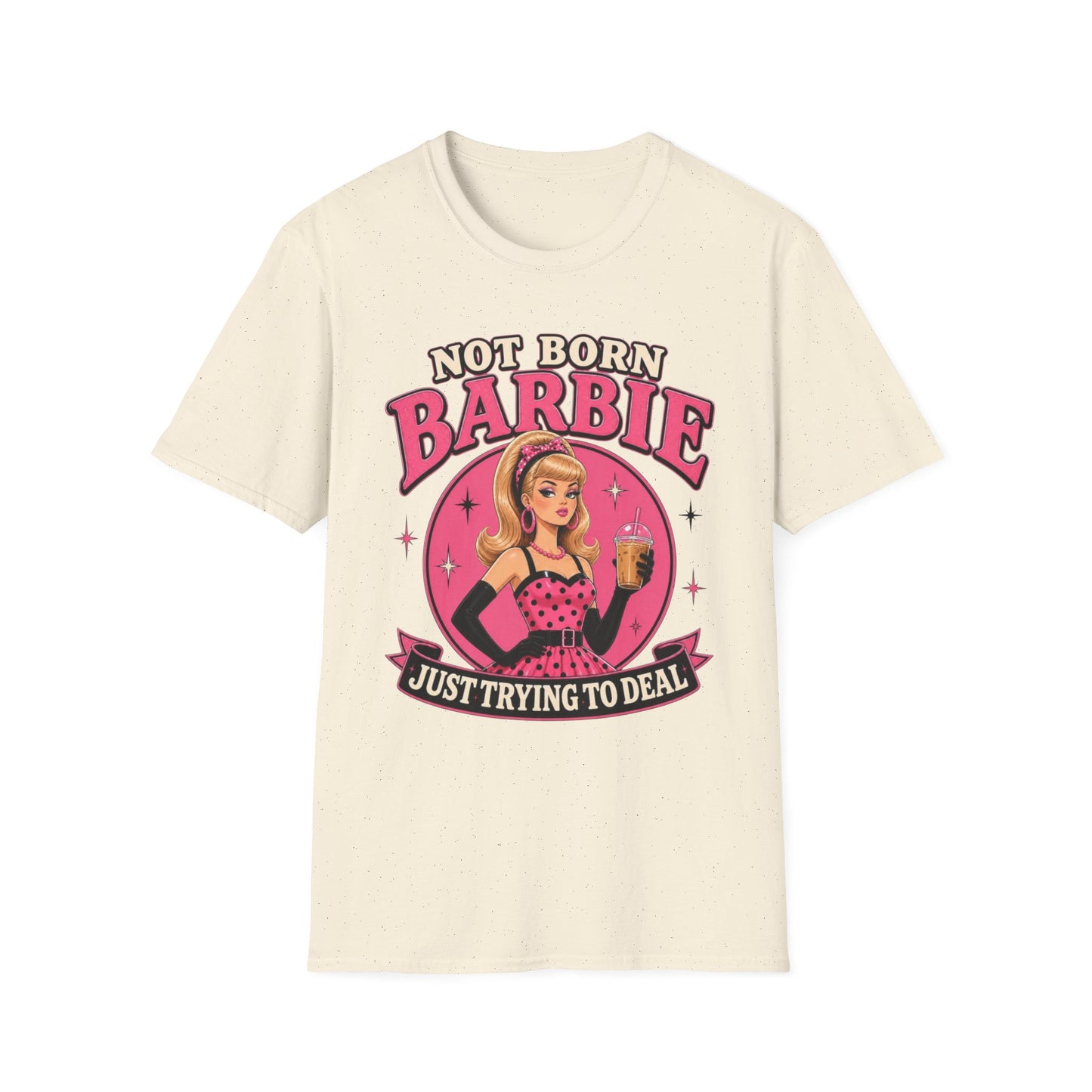 Not Born Barbie "Just Trying to Deal" Graphic Tee