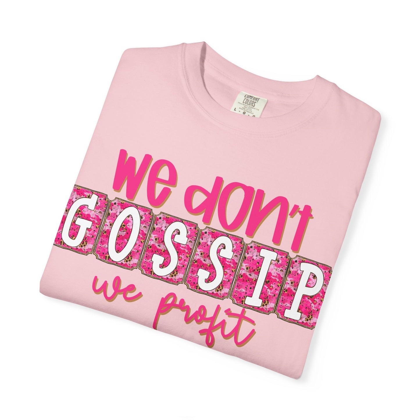 We Don't Gossip We Profit T-Shirt – Funny Pink Script Tee for Entrepreneurs & Girl Bosses