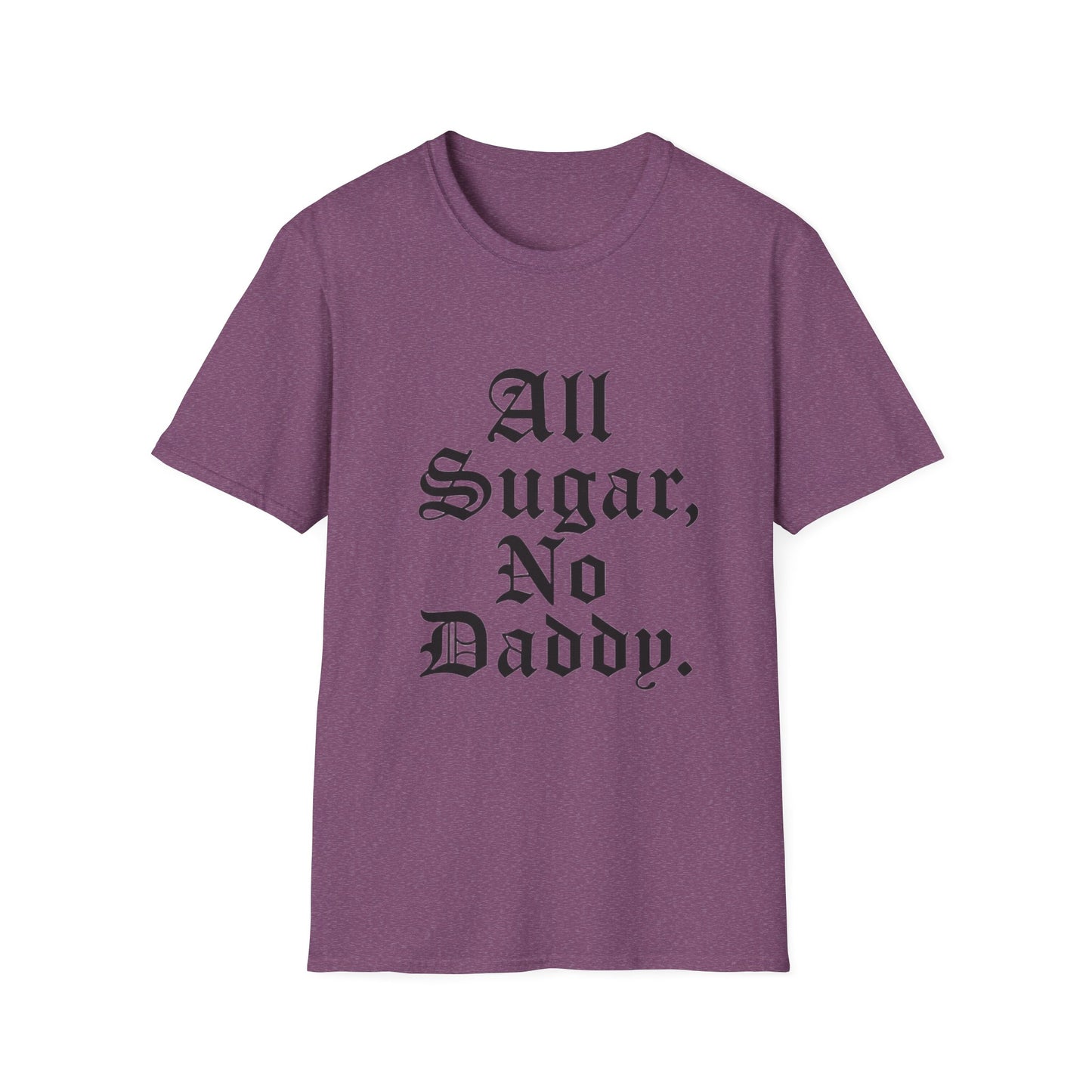All Sugar, No Daddy T-Shirt