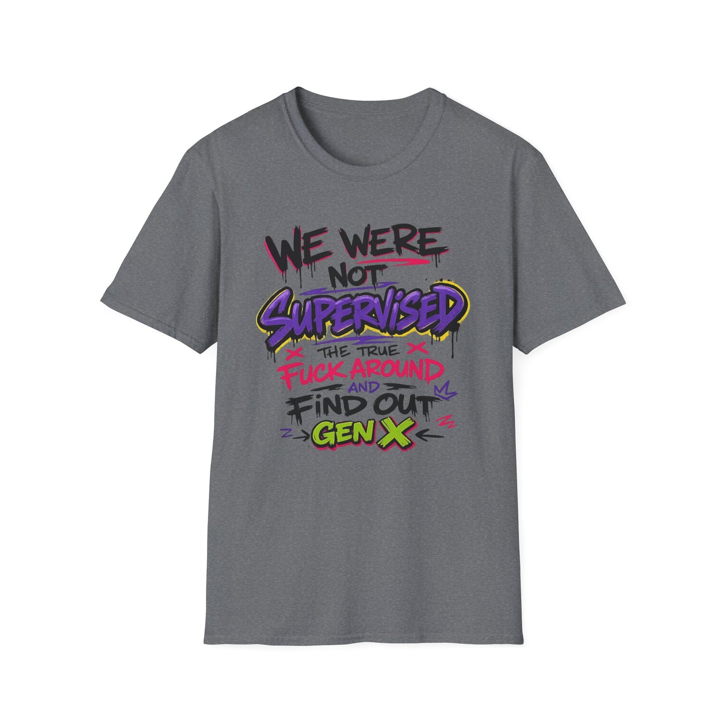 We Were Not Supervised T-Shirt