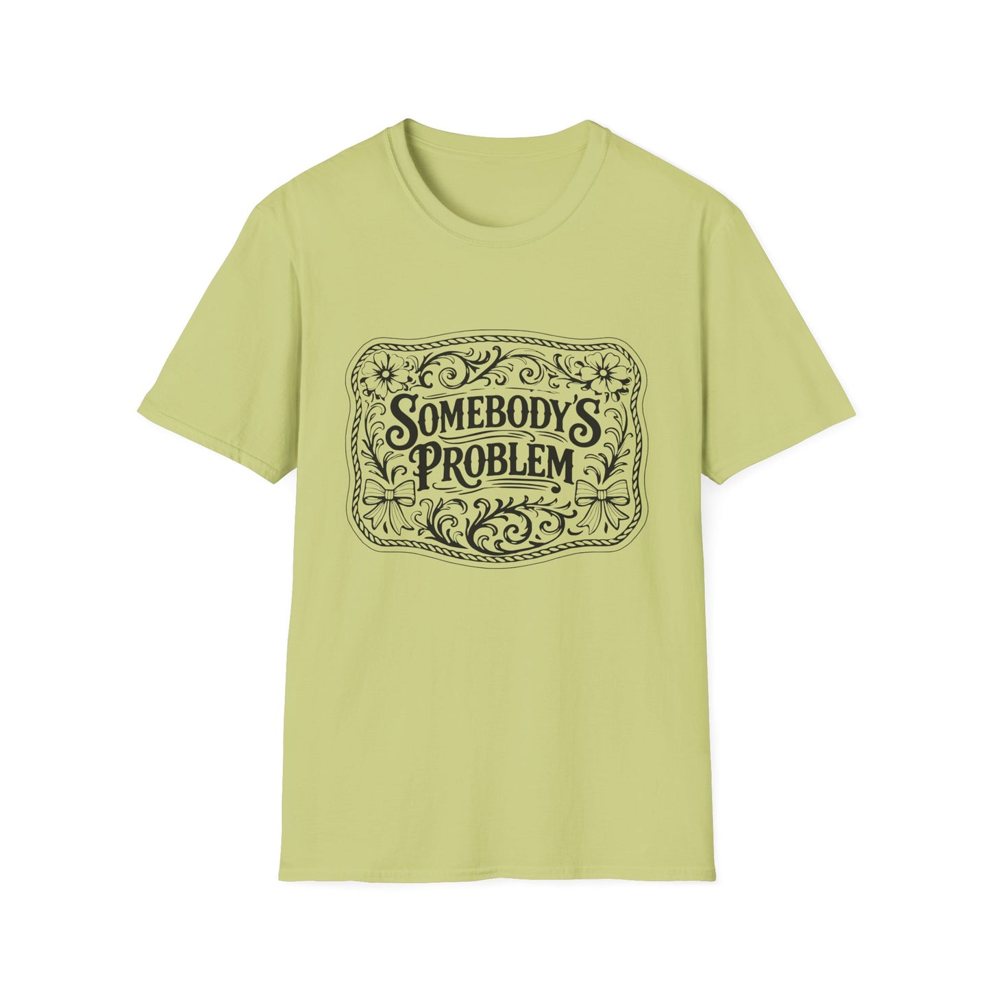 Somebody's Problem T-Shirt