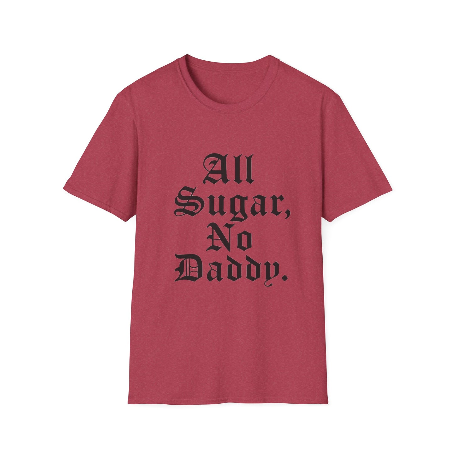 All Sugar, No Daddy T-Shirt