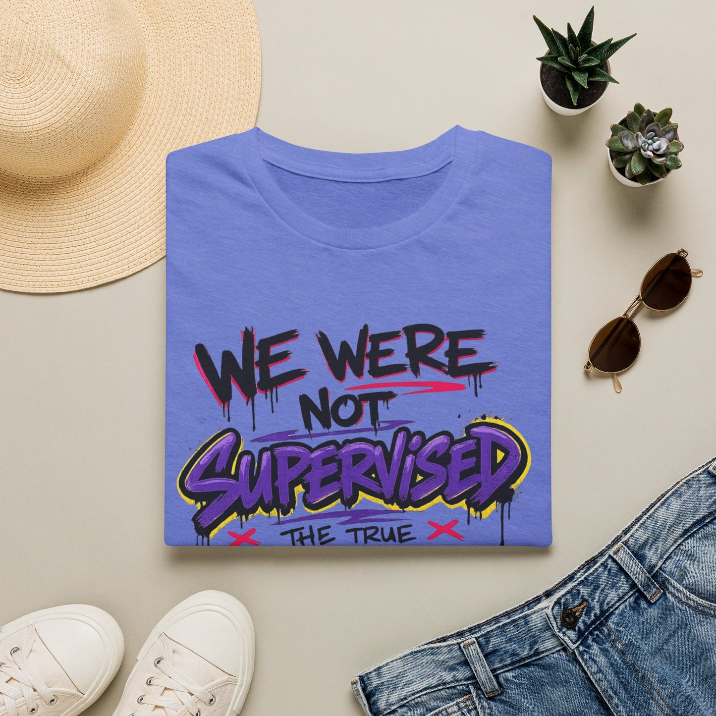 We Were Not Supervised T-Shirt