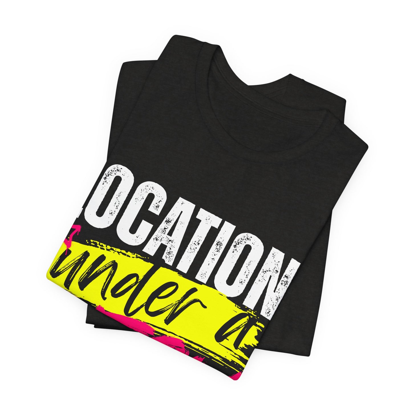"Location: Under a Bitch Skin" Graphic Tee