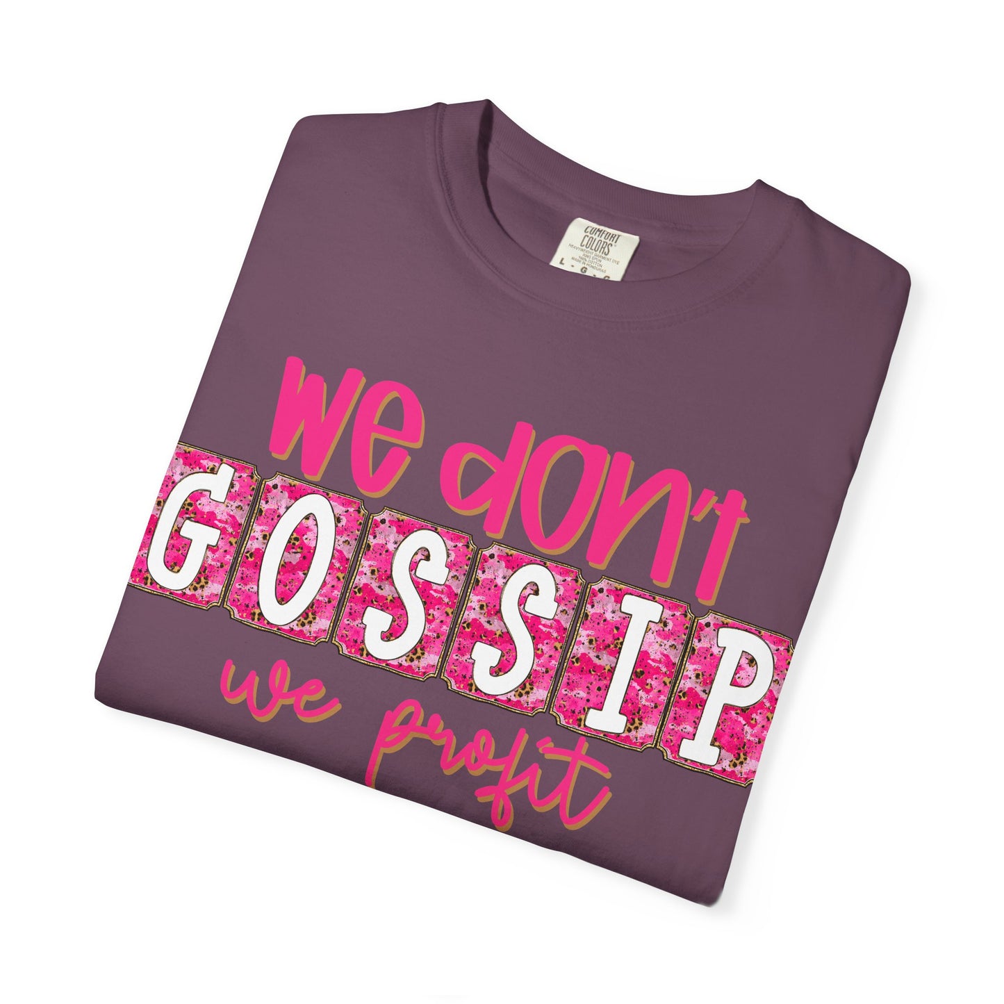 We Don't Gossip We Profit T-Shirt – Funny Pink Script Tee for Entrepreneurs & Girl Bosses