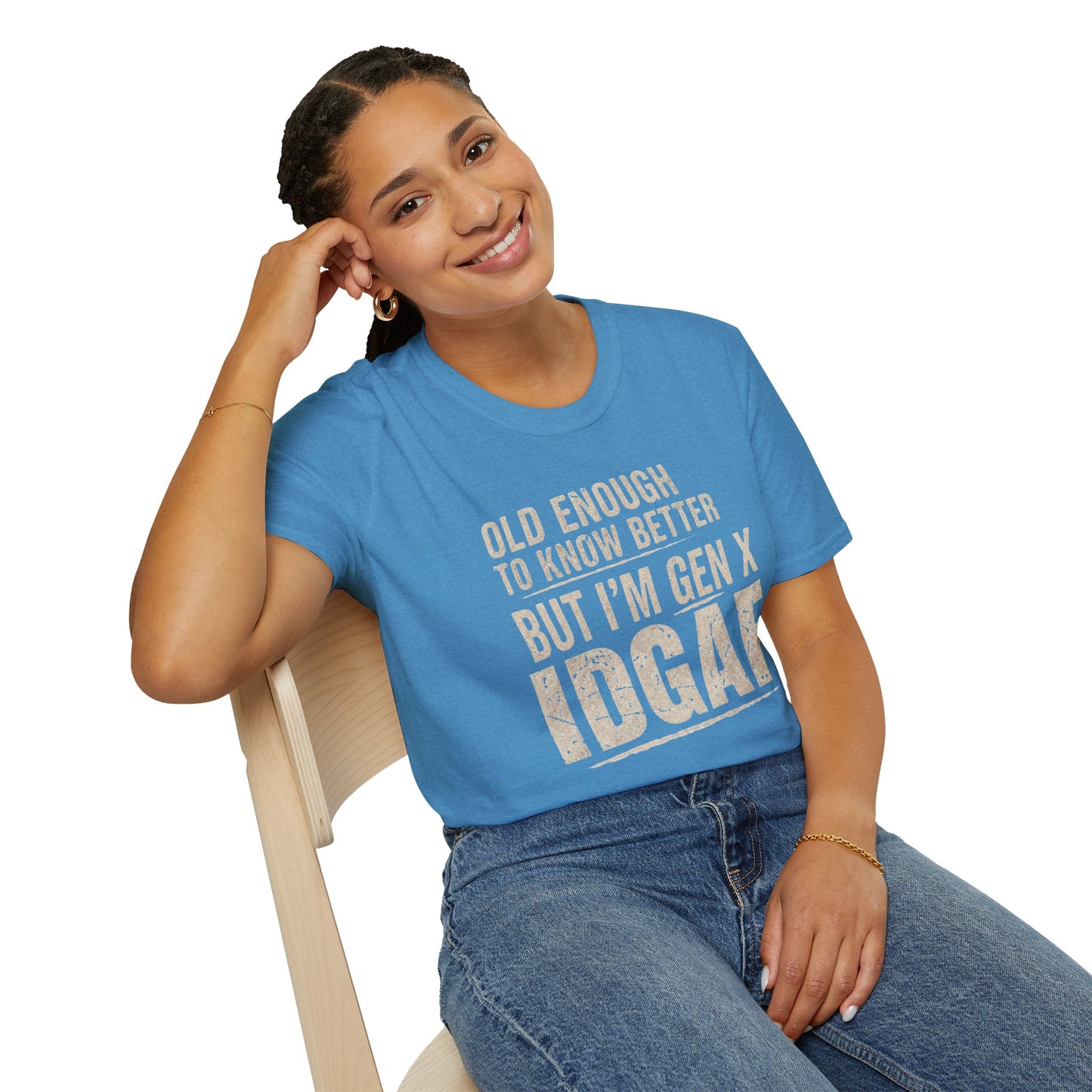 Gen X IDGAF  "Old Enough to Know Better" Tee