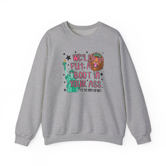 Crewneck Sweatshirt — “We’ll Put a Boot in Your Ass” Patriotic Statue of Liberty Design